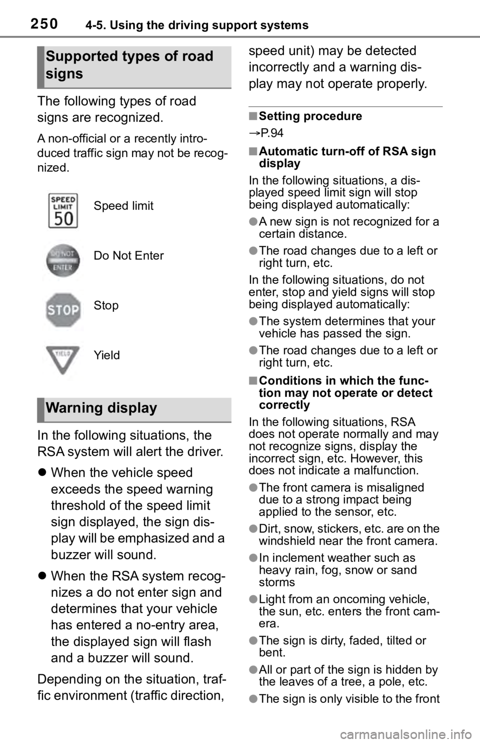 TOYOTA RAV4 2019  Owners Manual (in English) 2504-5. Using the driving support systems
The following types of road 
signs are recognized.
A non-official or a recently intro-
duced traffic sign may not be recog-
nized.
In the following situations