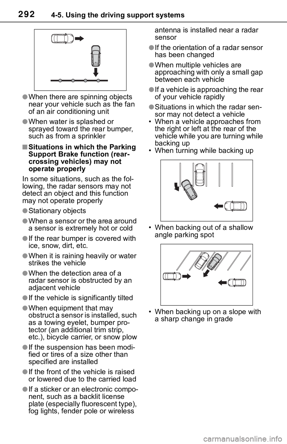 TOYOTA RAV4 2019 Owners Manual (in English) 2924-5. Using the driving support systems
●When there are spinning objects
near your vehicle such as the fan
of an air conditioning unit
●When water is splashed or
sprayed toward the rear bumpe TOYOTA RAV4 2019 Owners Manual (in English) 2924-5. Using the driving support systems
●When there are spinning objects
near your vehicle such as the fan
of an air conditioning unit
●When water is splashed or
sprayed toward the rear bumpe