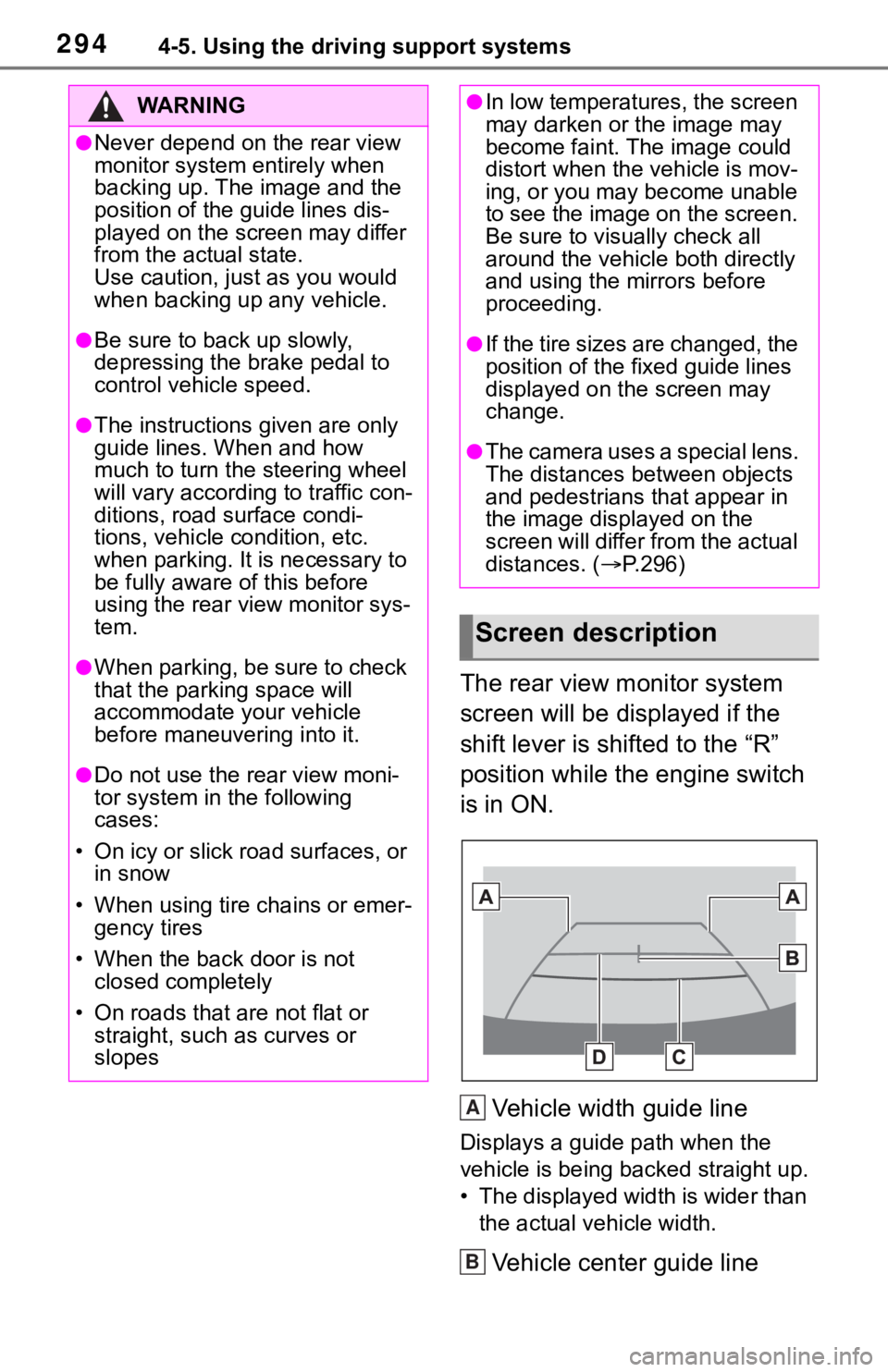 TOYOTA RAV4 2019  Owners Manual (in English) 2944-5. Using the driving support systems
The rear view monitor system 
screen will be displayed if the 
shift lever is shifted to the “R” 
position while the engine switch 
is in ON.Vehicle width