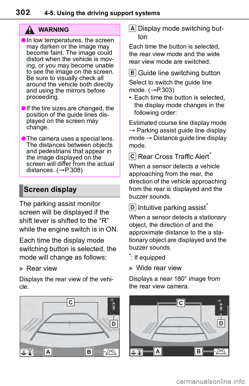 TOYOTA RAV4 2019 Owners Manual (in English) 3024-5. Using the driving support systems
The parking assist monitor
screen will be displayed if the
shift lever is shifted to the “R”
while the engine switch is in ON.
Each time the display mo TOYOTA RAV4 2019 Owners Manual (in English) 3024-5. Using the driving support systems
The parking assist monitor
screen will be displayed if the
shift lever is shifted to the “R”
while the engine switch is in ON.
Each time the display mo