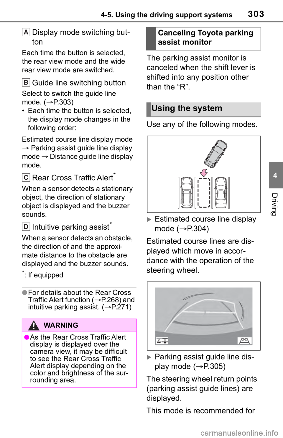 TOYOTA RAV4 2019 Owners Manual (in English) 3034-5. Using the driving support systems
4
Driving
Display mode switching but-
ton
Each time the button is selected,
the rear view mode and the wide
rear view mode are switched.
Guide line switchin TOYOTA RAV4 2019 Owners Manual (in English) 3034-5. Using the driving support systems
4
Driving
Display mode switching but-
ton
Each time the button is selected,
the rear view mode and the wide
rear view mode are switched.
Guide line switchin