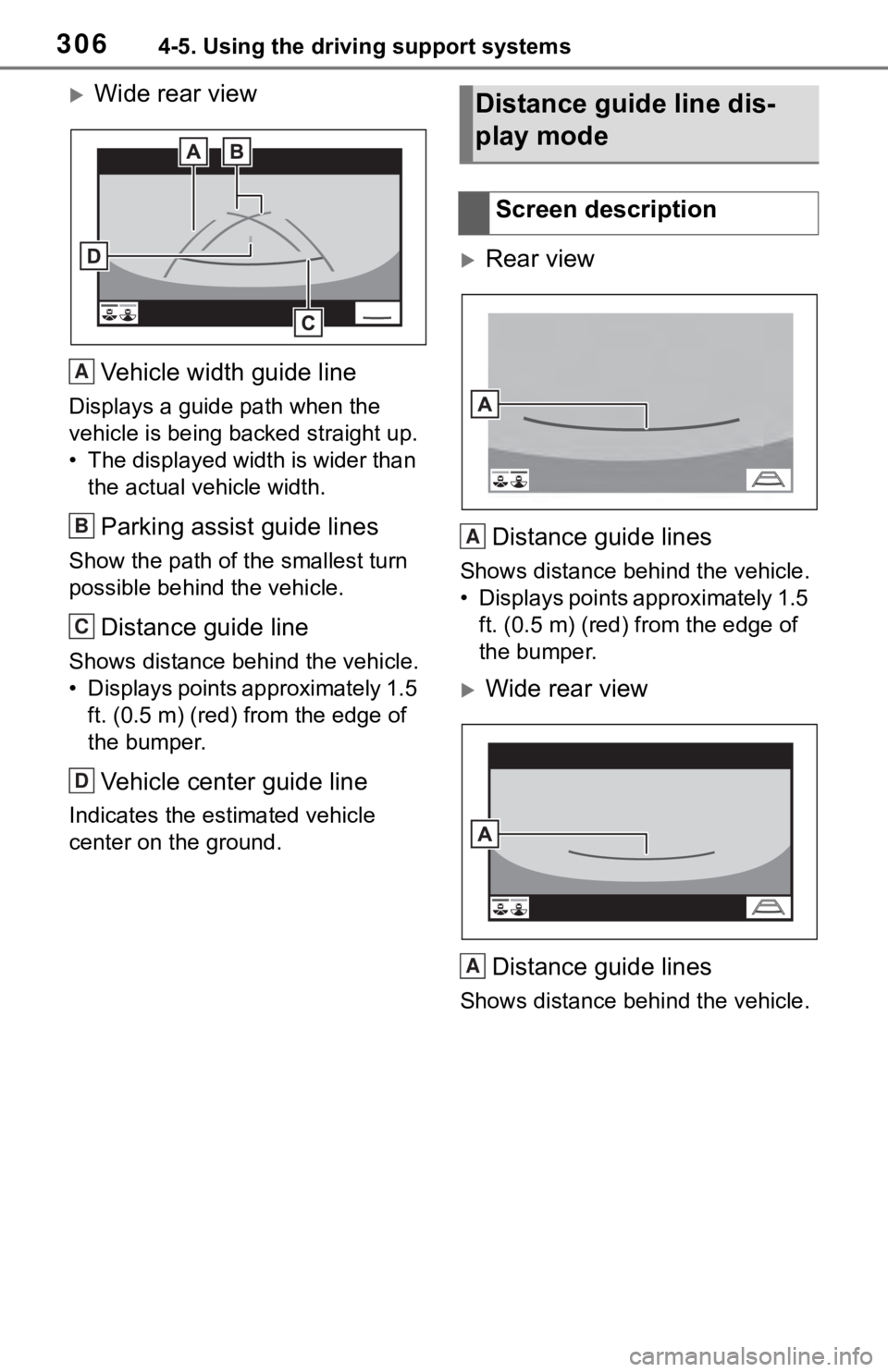 TOYOTA RAV4 2019 Owners Manual (in English) 3064-5. Using the driving support systems
Wide rear viewVehicle width guide line
Displays a guide path when the
vehicle is being b acked straight up.
• The displayed width is wider than the ac TOYOTA RAV4 2019 Owners Manual (in English) 3064-5. Using the driving support systems
Wide rear viewVehicle width guide line
Displays a guide path when the
vehicle is being b acked straight up.
• The displayed width is wider than the ac