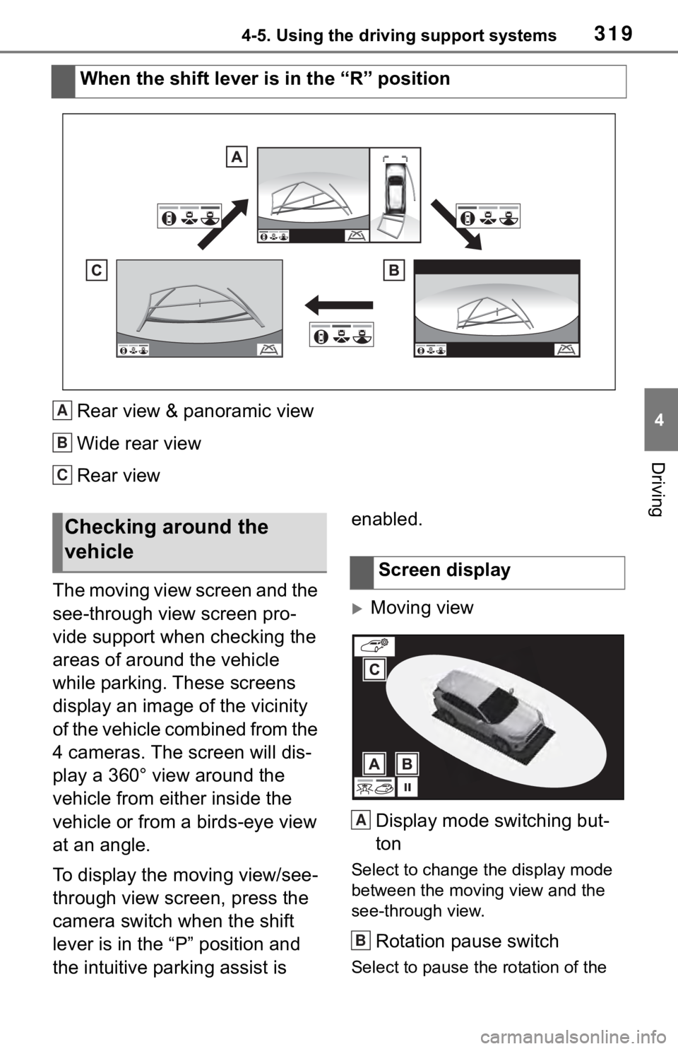 TOYOTA RAV4 2019 Owners Manual (in English) 3194-5. Using the driving support systems
4
Driving
Rear view & panoramic view
Wide rear view
Rear view
The moving view screen and the
see-through view screen pro-
vide support when checking the
are TOYOTA RAV4 2019 Owners Manual (in English) 3194-5. Using the driving support systems
4
Driving
Rear view & panoramic view
Wide rear view
Rear view
The moving view screen and the
see-through view screen pro-
vide support when checking the
are