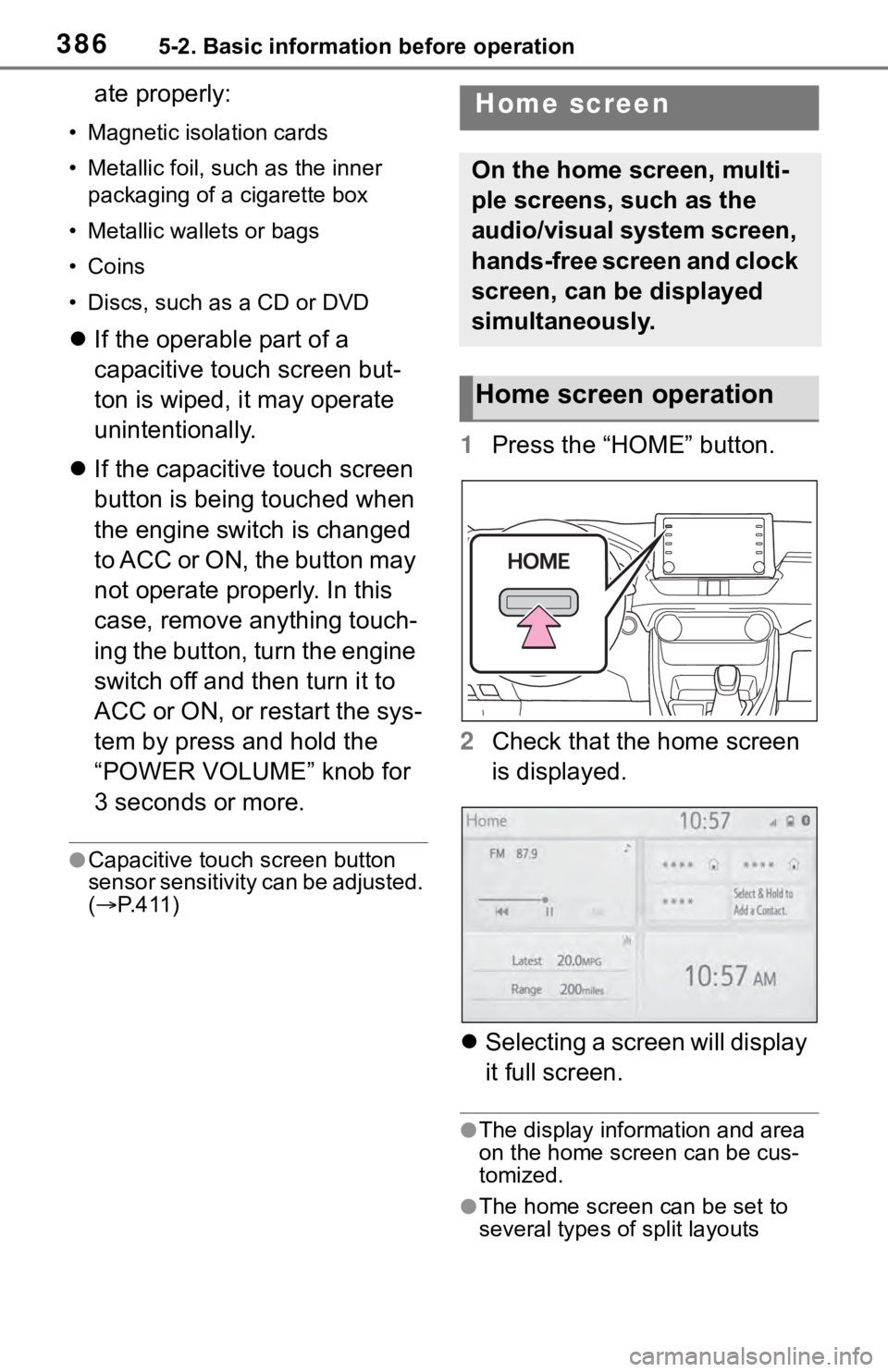 TOYOTA RAV4 2019  Owners Manual (in English) 3865-2. Basic information before operation
ate properly:
• Magnetic isolation cards
• Metallic foil, such as the inner 
packaging of a  cigarette box
• Metallic wallets or bags
• Coins
• Dis