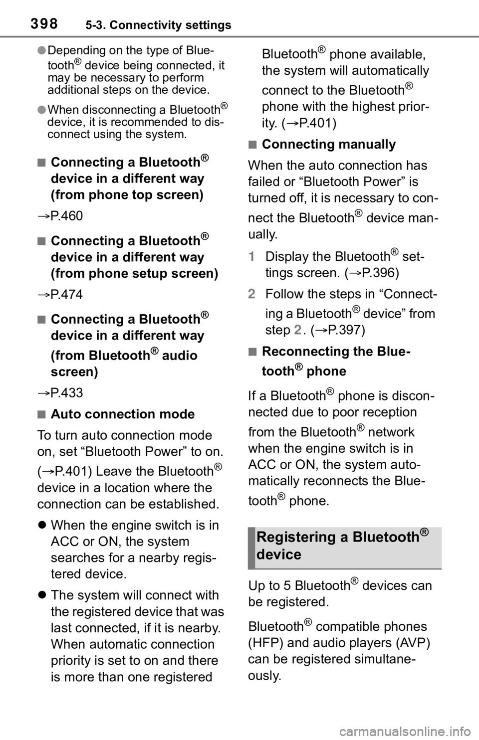 TOYOTA RAV4 2019  Owners Manual (in English) 3985-3. Connectivity settings
●Depending on the type of Blue-
tooth® device being connected, it 
may be necessary to perform 
additional steps  on the device.
●When disconnecting a Bluetooth® 
d
