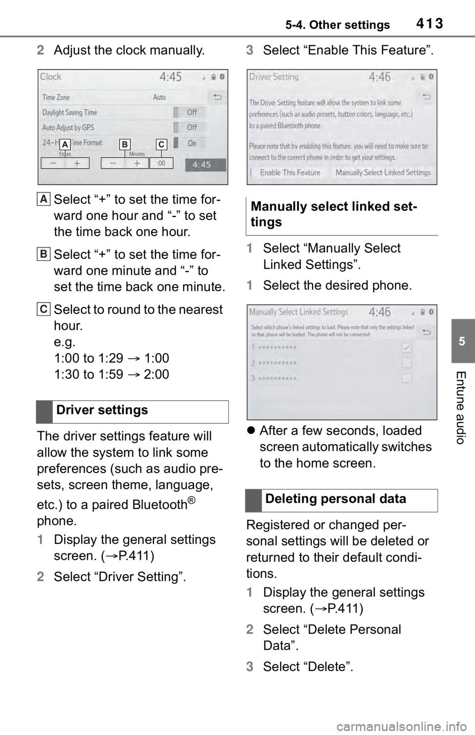 TOYOTA RAV4 2019 Owners Manual (in English) 4135-4. Other settings
5
Entune audio
2Adjust the clock manually.
Select “+” to set the time for-
ward one hour and “-” to set
the time back one hour.
Select “+” to set the time for-
ward TOYOTA RAV4 2019 Owners Manual (in English) 4135-4. Other settings
5
Entune audio
2Adjust the clock manually.
Select “+” to set the time for-
ward one hour and “-” to set
the time back one hour.
Select “+” to set the time for-
ward