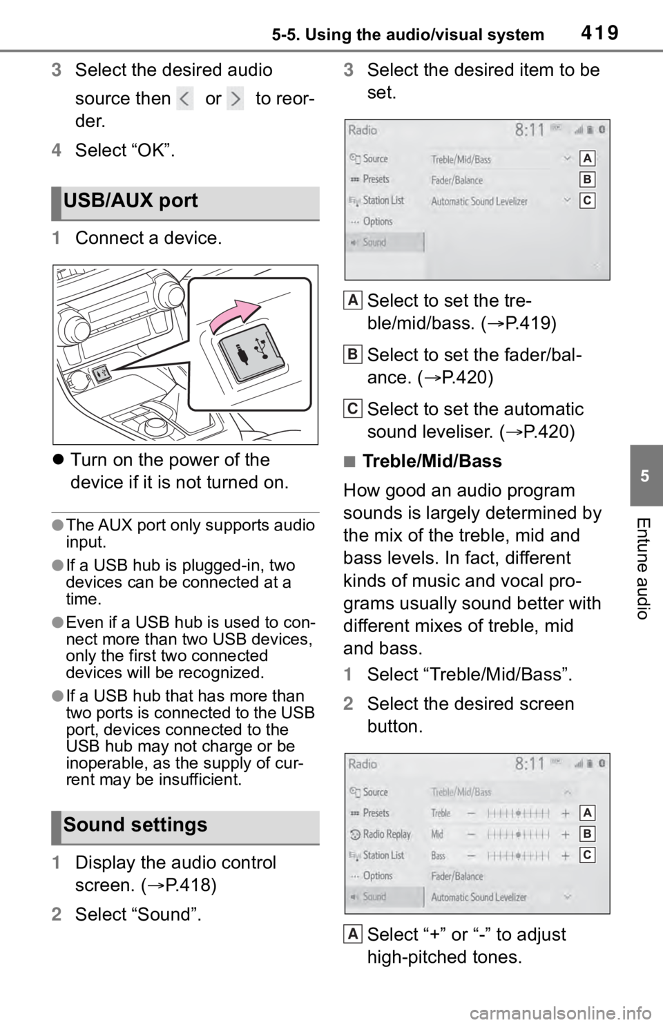 TOYOTA RAV4 2019 Owners Manual (in English) 4195-5. Using the audio/visual system
5
Entune audio
3Select the desired audio
source then or to reor-
der.
4 Select “OK”.
1 Connect a device.
Turn on the power of the
device if it is no TOYOTA RAV4 2019 Owners Manual (in English) 4195-5. Using the audio/visual system
5
Entune audio
3Select the desired audio
source then or to reor-
der.
4 Select “OK”.
1 Connect a device.
Turn on the power of the
device if it is no