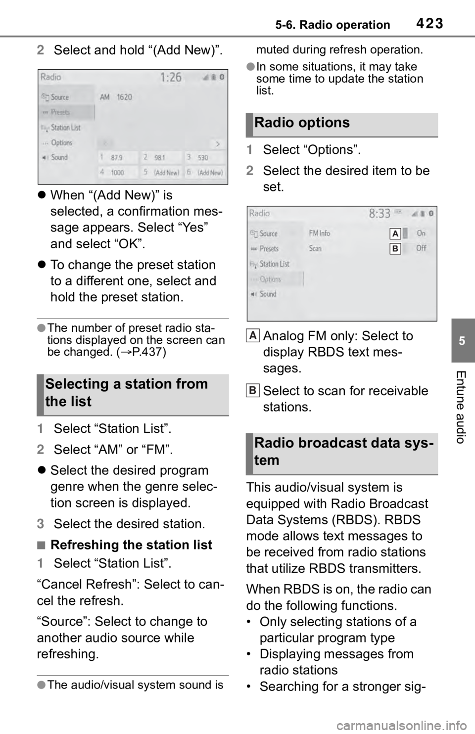 TOYOTA RAV4 2019  Owners Manual (in English) 4235-6. Radio operation
5
Entune audio
2Select and hold “(Add New)”.
 When “(Add New)” is 
selected, a confirmation mes-
sage appears. Select “Yes” 
and select “OK”.
 To change t