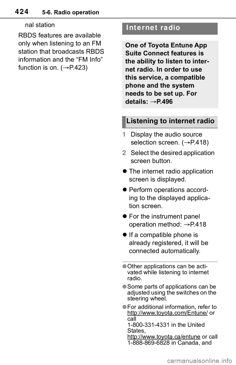 TOYOTA RAV4 2019  Owners Manual (in English) 4245-6. Radio operation
nal station
RBDS features are available 
only when listening to an FM 
station that broadcasts RBDS 
information and the “FM Info” 
function is on. ( P.423)
1Display the