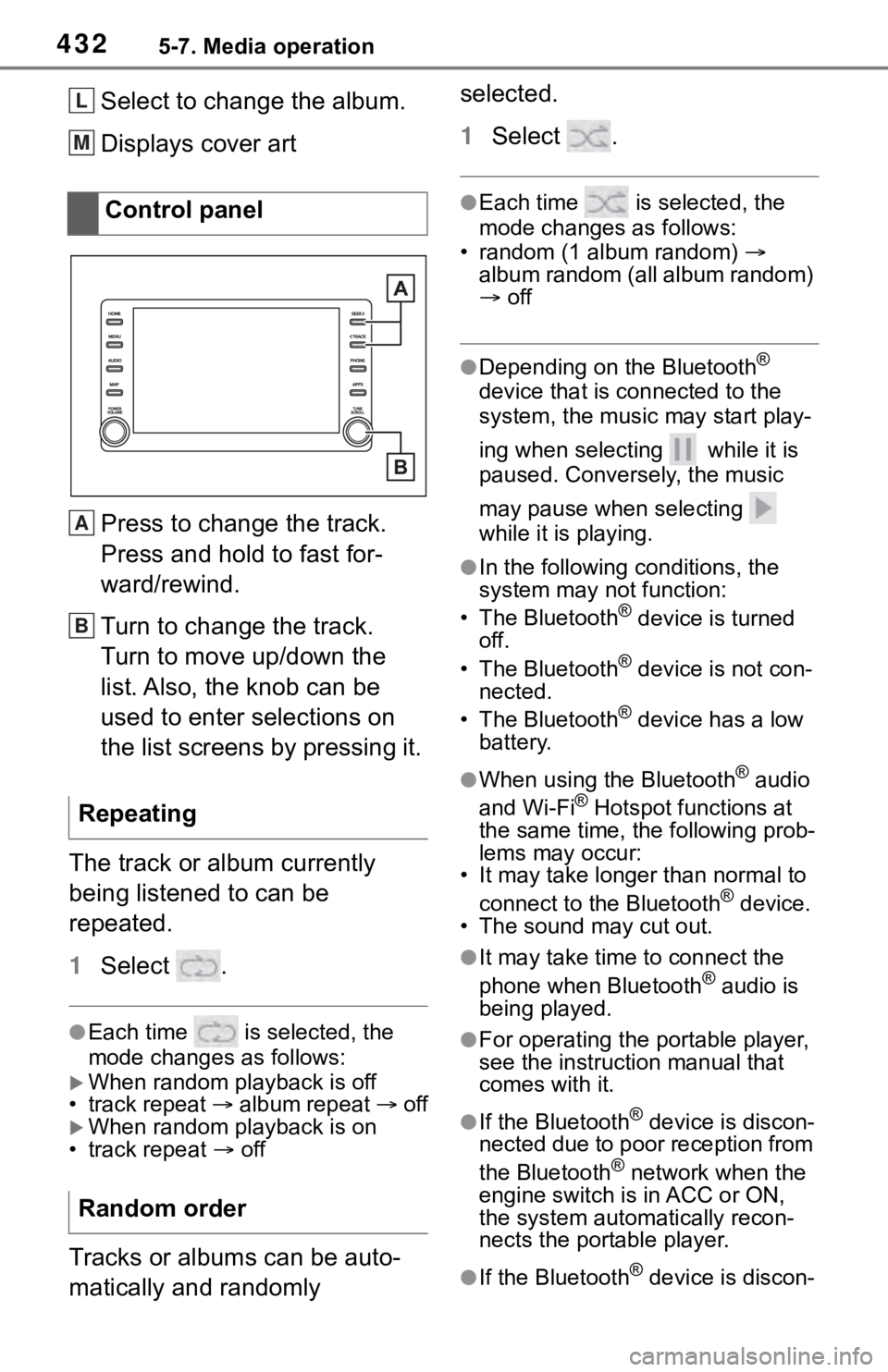 TOYOTA RAV4 2019  Owners Manual (in English) 4325-7. Media operation
Select to change the album.
Displays cover art
Press to change the track.
Press and hold to fast for-
ward/rewind.
Turn to change the track.
Turn to move up/down the 
list. Als
