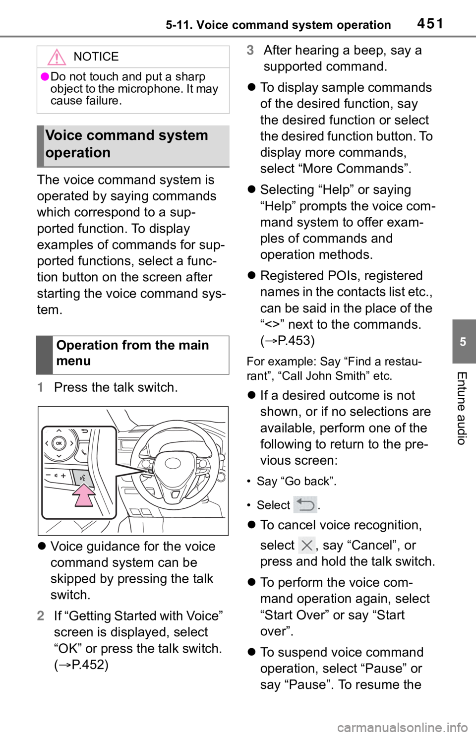 TOYOTA RAV4 2019 Owners Manual (in English) 4515-11. Voice command system operation
5
Entune audio
The voice command system is
operated by saying commands
which correspond to a sup-
ported function. To display
examples of commands for sup-
p TOYOTA RAV4 2019 Owners Manual (in English) 4515-11. Voice command system operation
5
Entune audio
The voice command system is
operated by saying commands
which correspond to a sup-
ported function. To display
examples of commands for sup-
p
