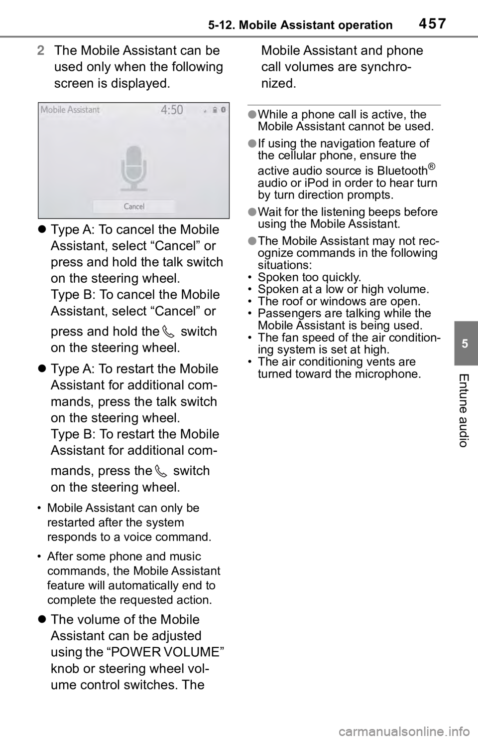 TOYOTA RAV4 2019 Owners Manual (in English) 4575-12. Mobile Assistant operation
5
Entune audio
2The Mobile Assistant can be
used only when the following
screen is displayed.
Type A: To cancel the Mobile
Assistant, select “Cancel” or TOYOTA RAV4 2019 Owners Manual (in English) 4575-12. Mobile Assistant operation
5
Entune audio
2The Mobile Assistant can be
used only when the following
screen is displayed.
Type A: To cancel the Mobile
Assistant, select “Cancel” or