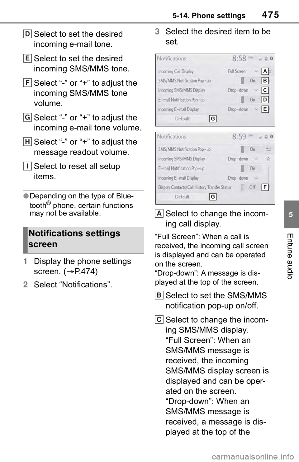 TOYOTA RAV4 2019  Owners Manual (in English) 4755-14. Phone settings
5
Entune audio
Select to set the desired 
incoming e-mail tone.
Select to set the desired 
incoming SMS/MMS tone.
Select “-” or “+” to adjust the 
incoming SMS/MMS tone