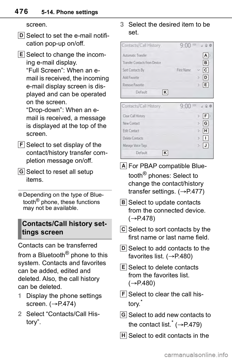 TOYOTA RAV4 2019  Owners Manual (in English) 4765-14. Phone settings
screen.
Select to set the e-mail notifi-
cation pop-up on/off.
Select to change the incom-
ing e-mail display.
“Full Screen”: When an e-
mail is received, the incoming 
e-m