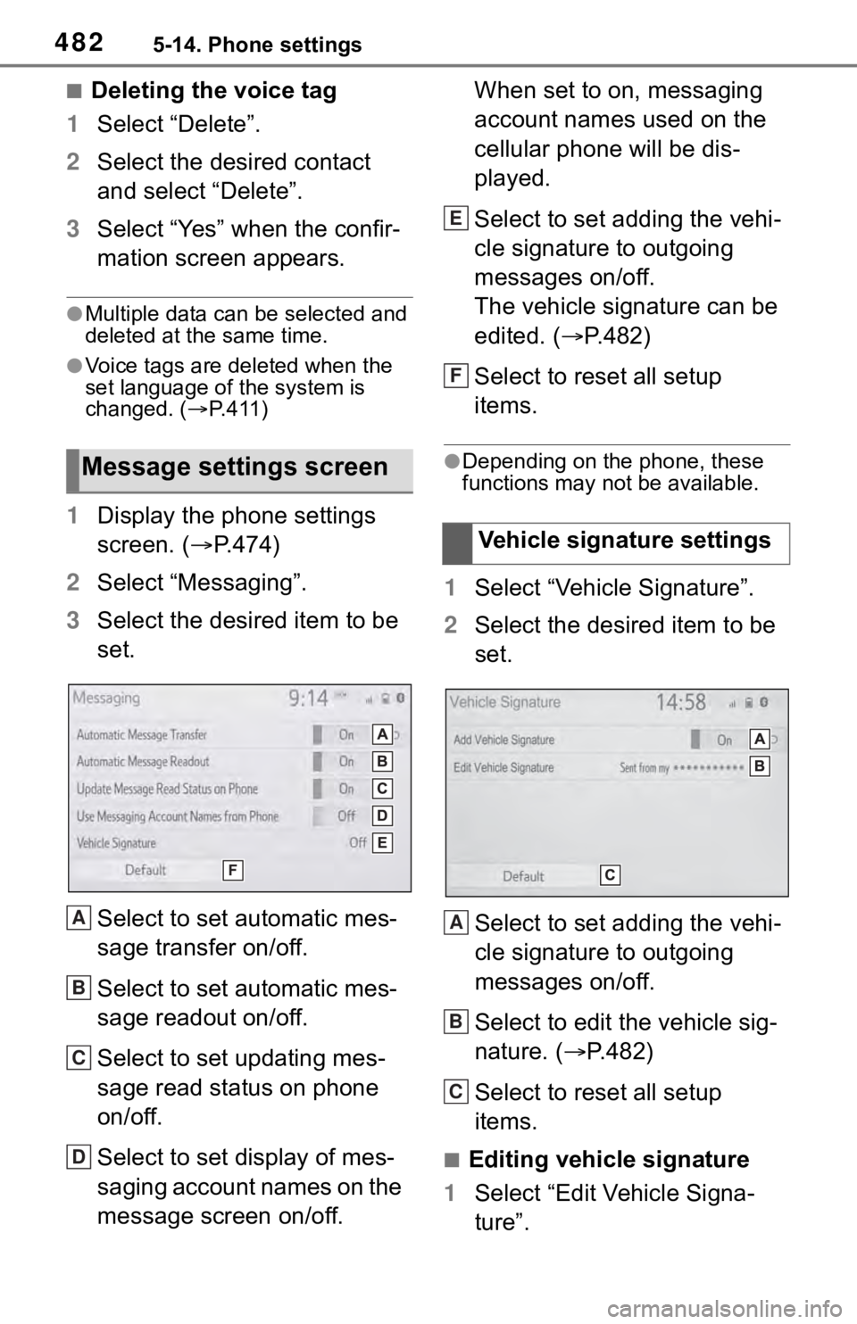 TOYOTA RAV4 2019 Owners Manual (in English) 4825-14. Phone settings
■Deleting the voice tag
1 Select “Delete”.
2 Select the desired contact
and select “Delete”.
3 Select “Yes” when the confir-
mation screen appears.
●Multiple d TOYOTA RAV4 2019 Owners Manual (in English) 4825-14. Phone settings
■Deleting the voice tag
1 Select “Delete”.
2 Select the desired contact
and select “Delete”.
3 Select “Yes” when the confir-
mation screen appears.
●Multiple d