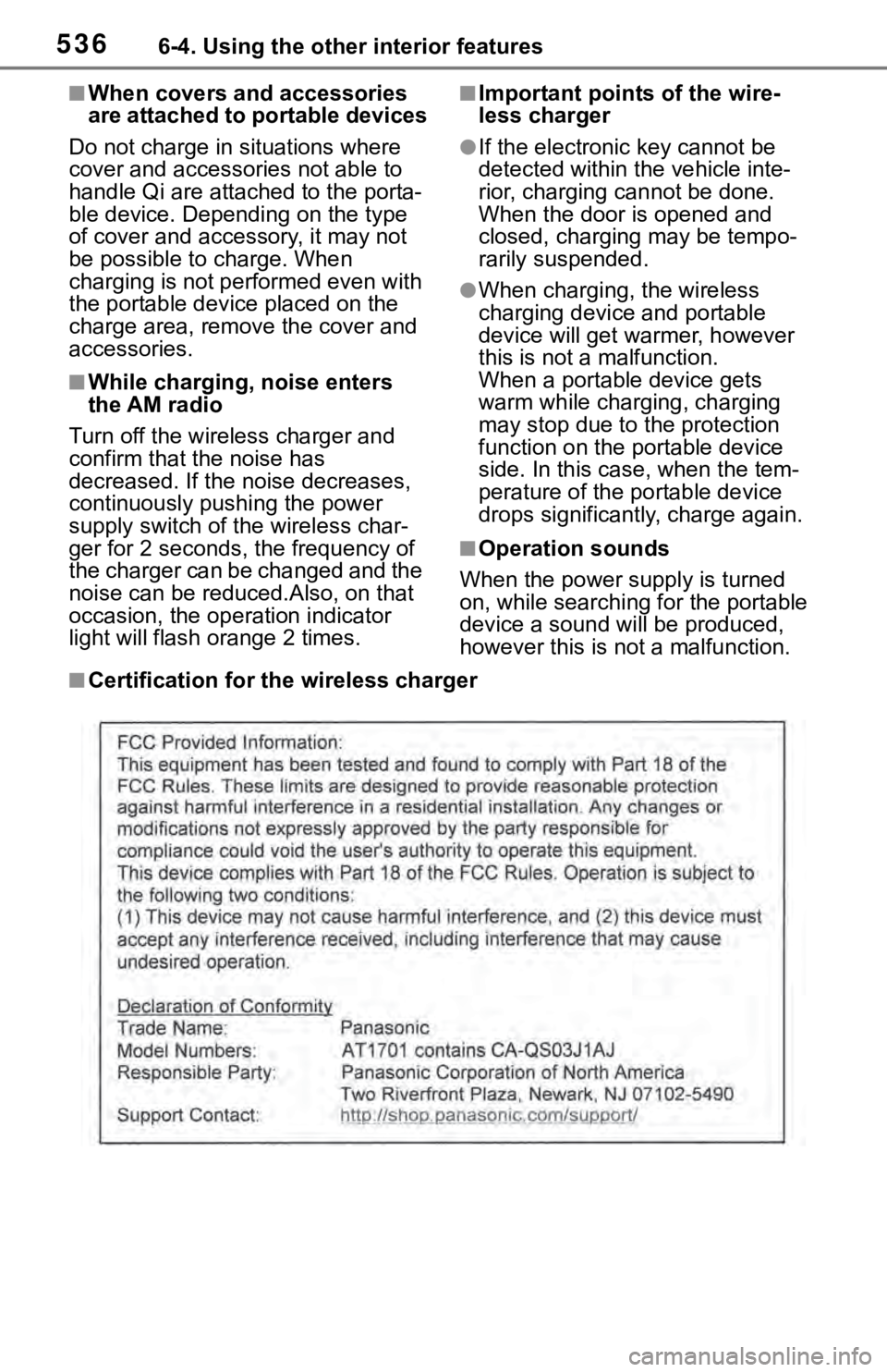 TOYOTA RAV4 2019  Owners Manual (in English) 5366-4. Using the other interior features
■When covers and accessories 
are attached to portable devices
Do not charge in situations where 
cover and accessories not able to 
handle Qi are attached 