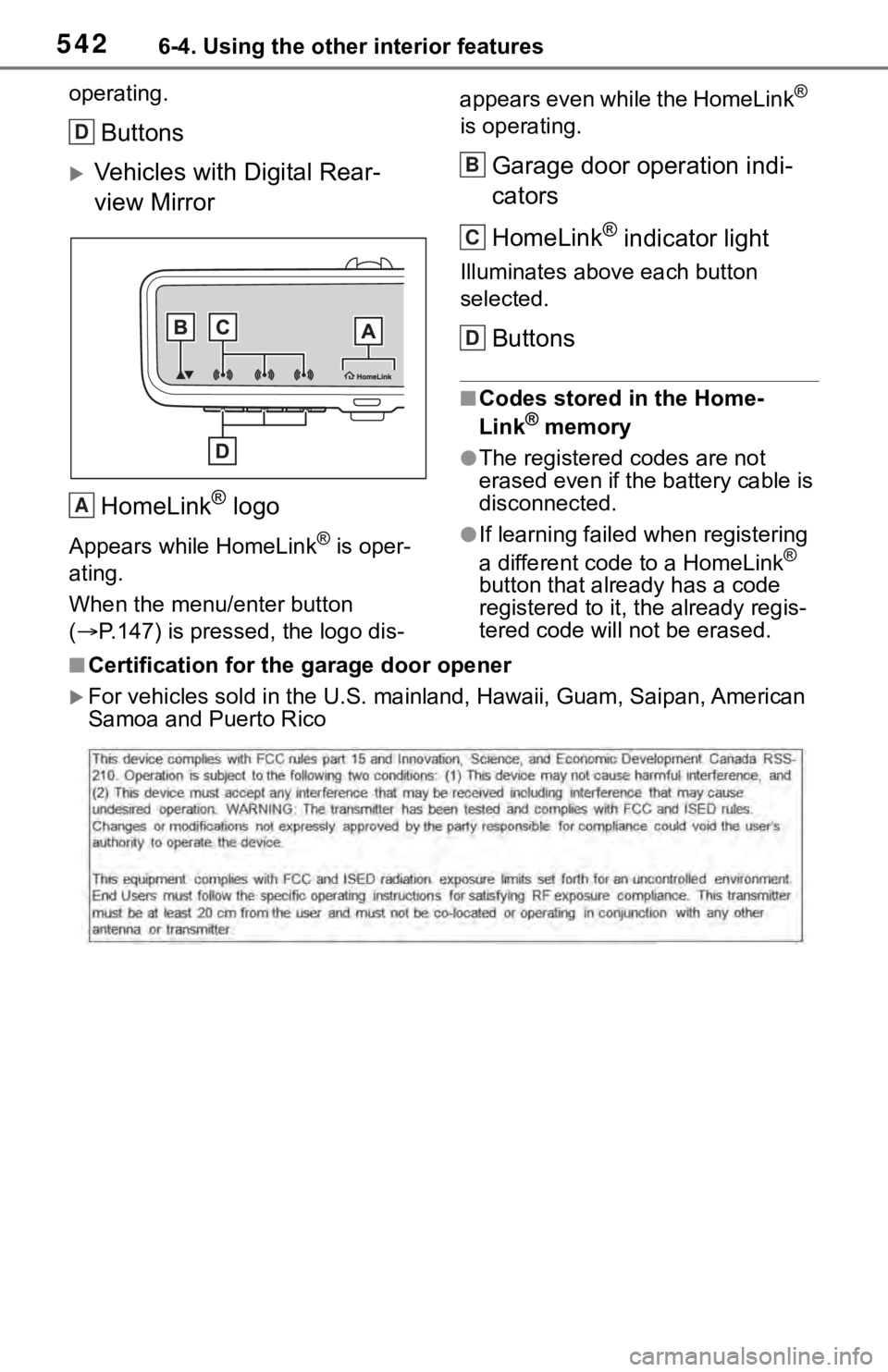 TOYOTA RAV4 2019  Owners Manual (in English) 5426-4. Using the other interior features
operating.
Buttons
Vehicles with Digital Rear-
view MirrorHomeLink
® logo
Appears while HomeLink® is oper-
ating.
When the menu/enter button 
(  P.147