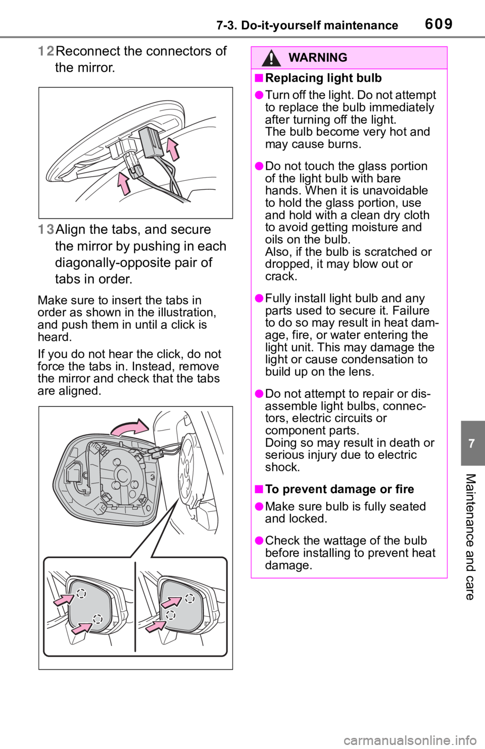 TOYOTA RAV4 2019 Owners Manual (in English) 6097-3. Do-it-yourself maintenance
7
Maintenance and care
12Reconnect the connectors of
the mirror.
13 Align the tabs, and secure
the mirror by pushing in each
diagonally-opposite pair of
tabs in TOYOTA RAV4 2019 Owners Manual (in English) 6097-3. Do-it-yourself maintenance
7
Maintenance and care
12Reconnect the connectors of
the mirror.
13 Align the tabs, and secure
the mirror by pushing in each
diagonally-opposite pair of
tabs in