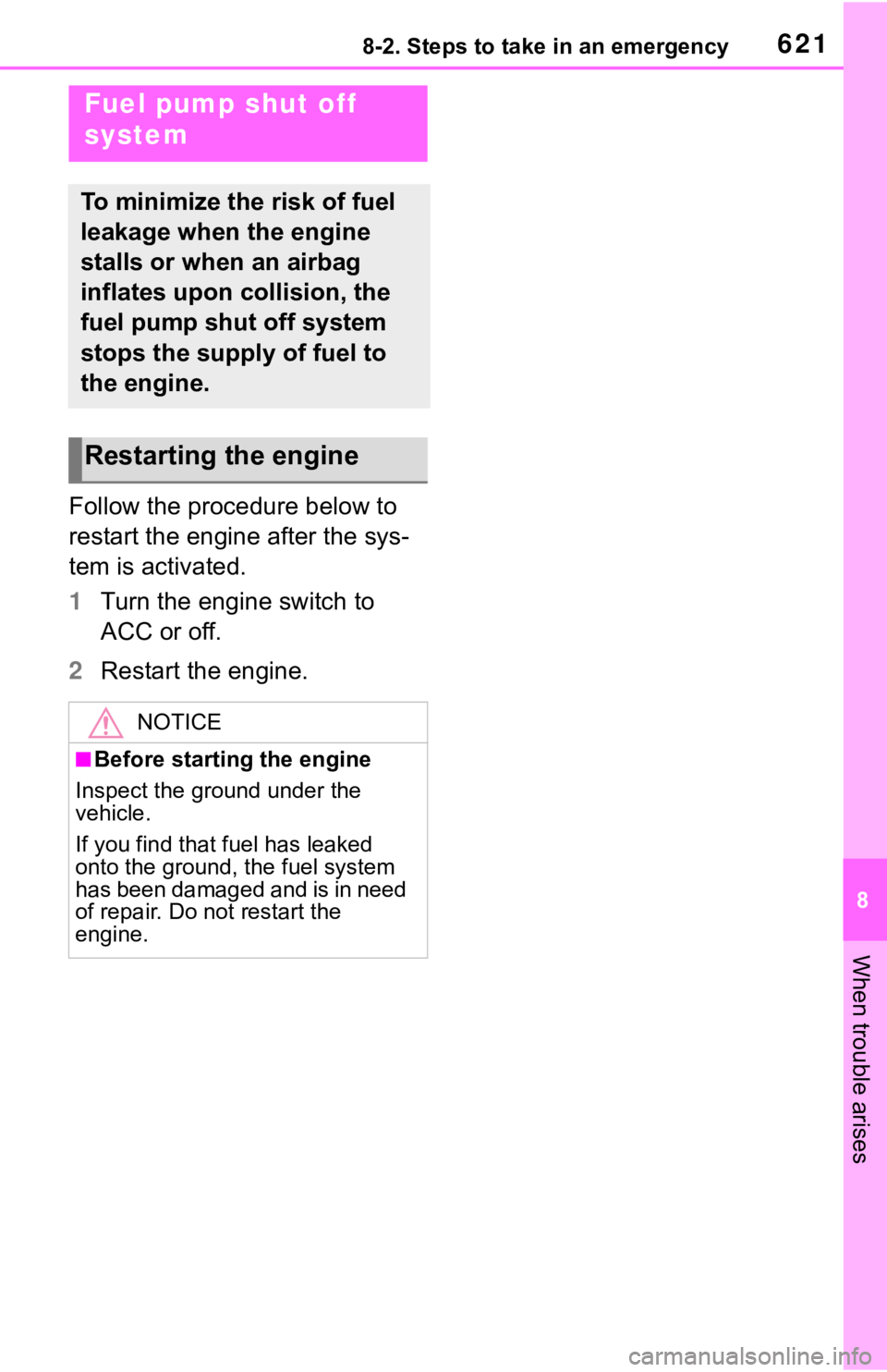 TOYOTA RAV4 2019 Owners Manual (in English) 6218-2. Steps to take in an emergency
8
When trouble arises
Follow the procedure below to
restart the engine after the sys-
tem is activated.
1Turn the engine switch to
ACC or off.
2 Restart the eng TOYOTA RAV4 2019 Owners Manual (in English) 6218-2. Steps to take in an emergency
8
When trouble arises
Follow the procedure below to
restart the engine after the sys-
tem is activated.
1Turn the engine switch to
ACC or off.
2 Restart the eng