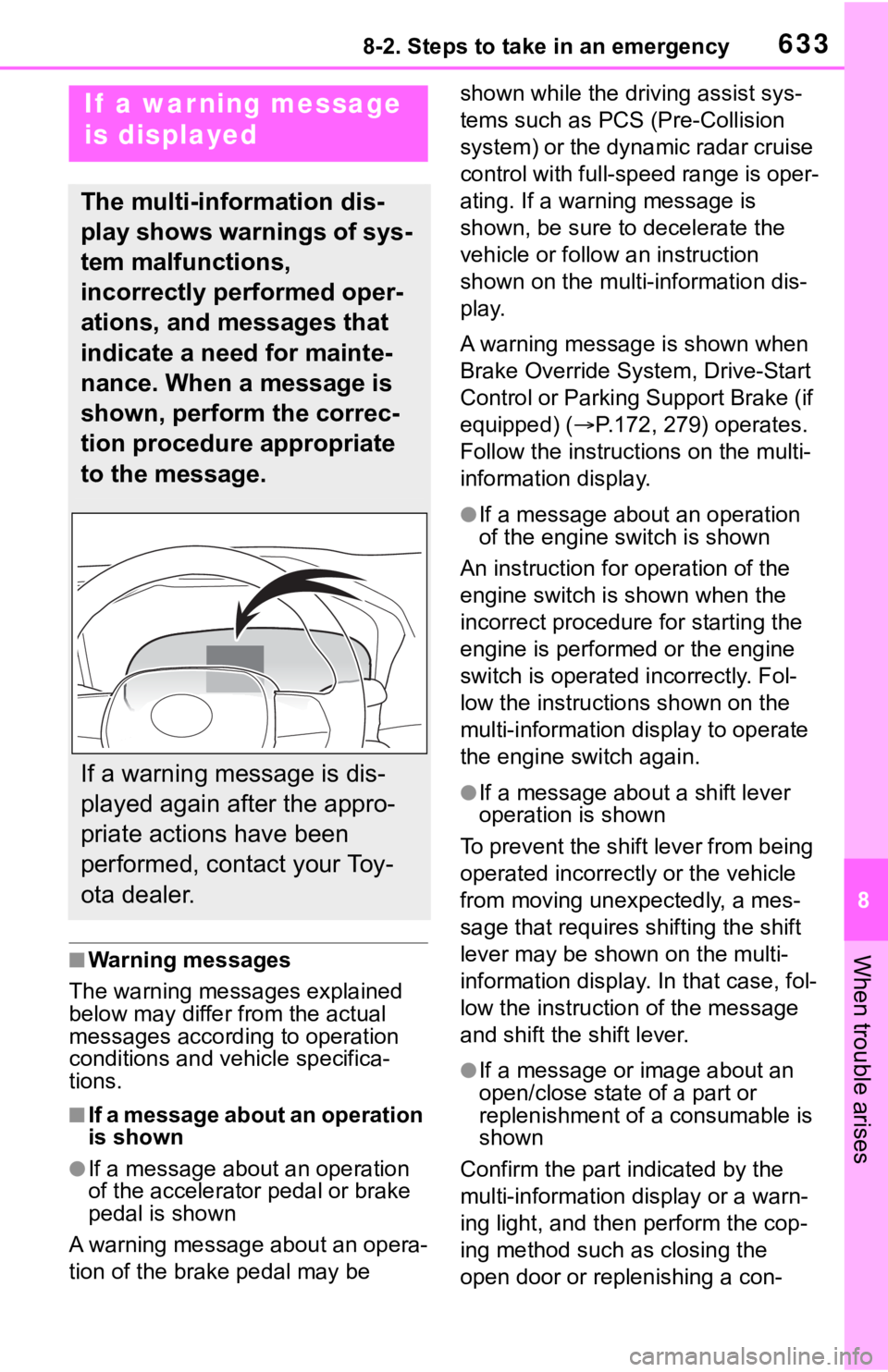 TOYOTA RAV4 2019 Owners Manual (in English) 6338-2. Steps to take in an emergency
8
When trouble arises■Warning messages
The warning messages explained
below may differ from the actual
messages according to operation
conditions and vehicle TOYOTA RAV4 2019 Owners Manual (in English) 6338-2. Steps to take in an emergency
8
When trouble arises■Warning messages
The warning messages explained
below may differ from the actual
messages according to operation
conditions and vehicle