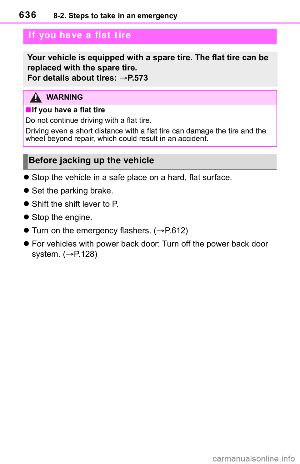 TOYOTA RAV4 2019 Owners Manual (in English) 6368-2. Steps to take in an emergency
Stop the vehicle in a safe place on a hard, flat surface.
Set the parking brake.
Shift the shift lever to P.
Stop the engine.
Turn on the emer TOYOTA RAV4 2019 Owners Manual (in English) 6368-2. Steps to take in an emergency
Stop the vehicle in a safe place on a hard, flat surface.
Set the parking brake.
Shift the shift lever to P.
Stop the engine.
Turn on the emer