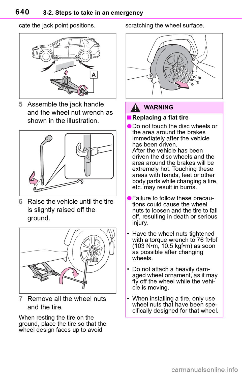 TOYOTA RAV4 2019  Owners Manual (in English) 6408-2. Steps to take in an emergency
cate the jack point positions.
5Assemble the jack handle 
and the wheel nut wrench as 
shown in the illustration.
6 Raise the vehicle until the tire 
is slightly 