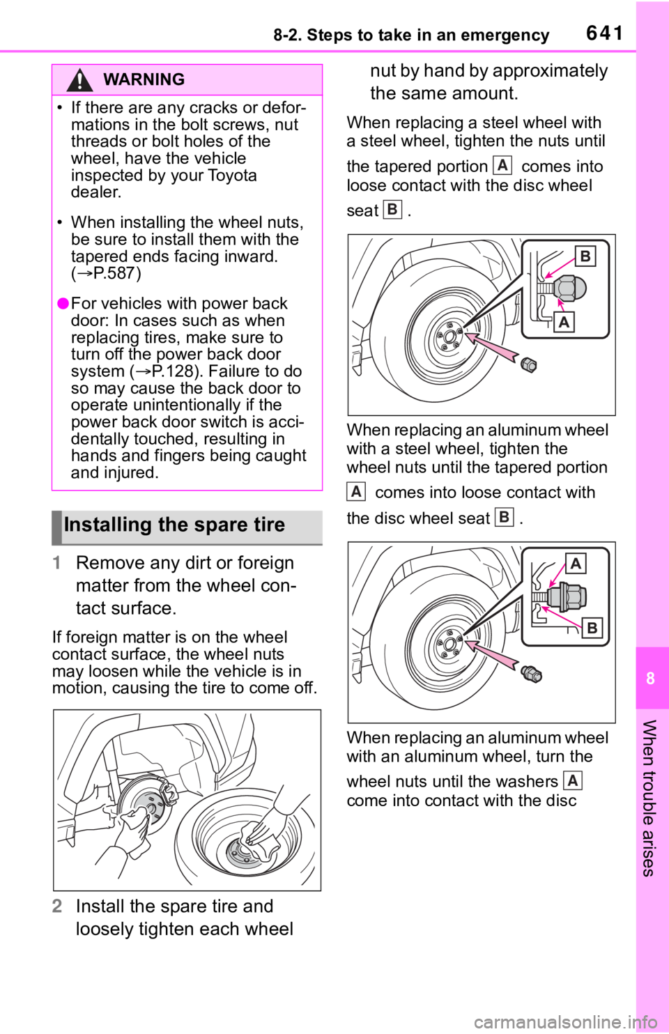 TOYOTA RAV4 2019 Owners Manual (in English) 6418-2. Steps to take in an emergency
8
When trouble arises
1Remove any dirt or foreign
matter from the wheel con-
tact surface.
If foreign matter is on the wheel
contact surface, the wheel nuts
m TOYOTA RAV4 2019 Owners Manual (in English) 6418-2. Steps to take in an emergency
8
When trouble arises
1Remove any dirt or foreign
matter from the wheel con-
tact surface.
If foreign matter is on the wheel
contact surface, the wheel nuts
m