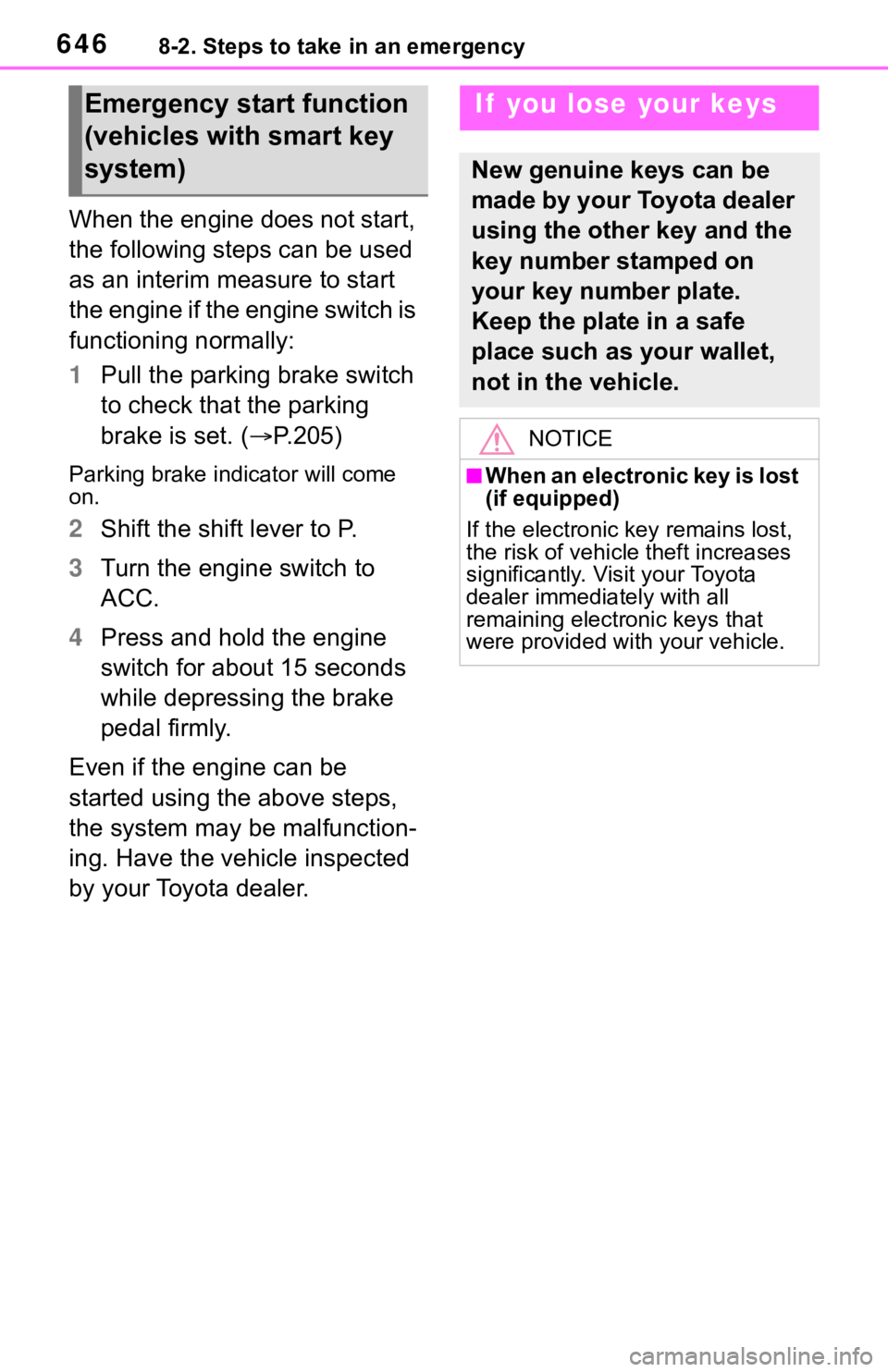 TOYOTA RAV4 2019 Owners Manual (in English) 6468-2. Steps to take in an emergency
When the engine does not start,
the following steps can be used
as an interim measure to start
the engine if the engine switch is
functioning normally:
1Pull TOYOTA RAV4 2019 Owners Manual (in English) 6468-2. Steps to take in an emergency
When the engine does not start,
the following steps can be used
as an interim measure to start
the engine if the engine switch is
functioning normally:
1Pull