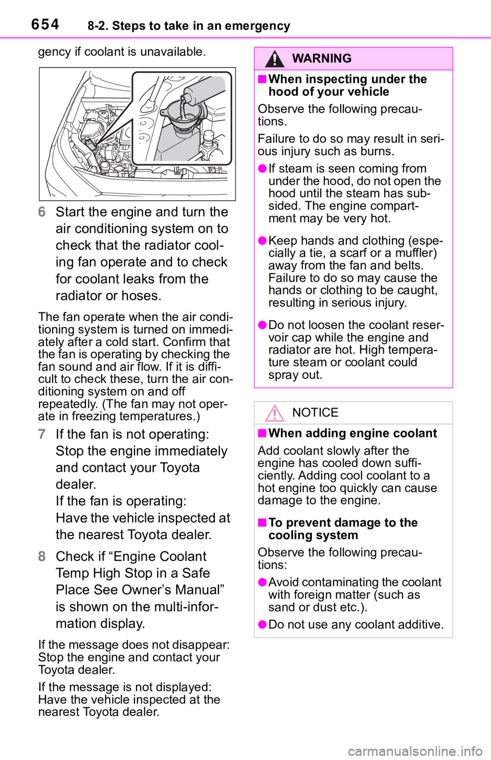 TOYOTA RAV4 2019 Owners Manual (in English) 6548-2. Steps to take in an emergency
gency if coolant is unavailable.
6Start the engine and turn the
air conditioning system on to
check that the radiator cool-
ing fan operate and to check
for co TOYOTA RAV4 2019 Owners Manual (in English) 6548-2. Steps to take in an emergency
gency if coolant is unavailable.
6Start the engine and turn the
air conditioning system on to
check that the radiator cool-
ing fan operate and to check
for co