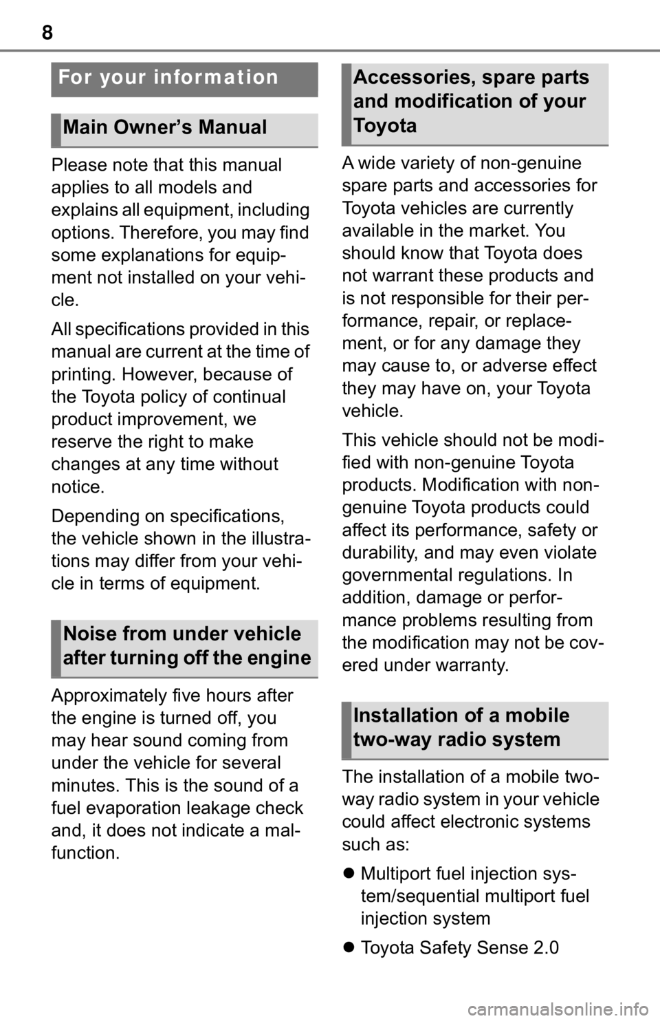 TOYOTA RAV4 2019 Owners Manual (in English) 8
Please note that this manual
applies to all models and
explains all equipment, including
options. Therefore, you may find
some explanations for equip-
ment not installed on your vehi-
cle.
All s TOYOTA RAV4 2019 Owners Manual (in English) 8
Please note that this manual
applies to all models and
explains all equipment, including
options. Therefore, you may find
some explanations for equip-
ment not installed on your vehi-
cle.
All s