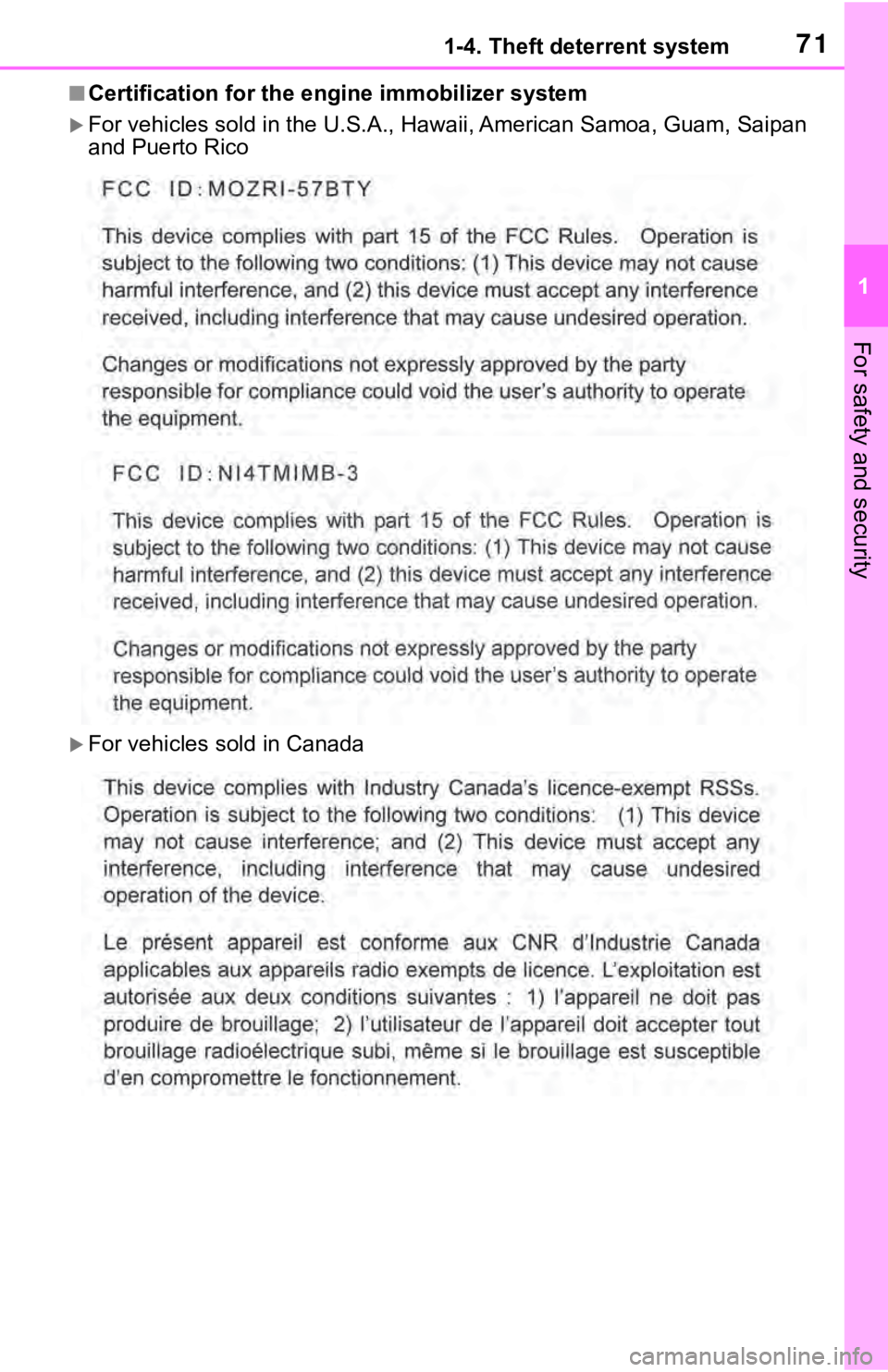 TOYOTA RAV4 2019 (in English) Manual PDF 711-4. Theft deterrent system
1
For safety and security
■Certification for the engine immobilizer system
For vehicles sold in the U.S.A., Hawaii, Ame rican Samoa, Guam, Saipan
and Puerto Rico
TOYOTA RAV4 2019 (in English) Manual PDF 711-4. Theft deterrent system
1
For safety and security
■Certification for the engine immobilizer system
For vehicles sold in the U.S.A., Hawaii, Ame rican Samoa, Guam, Saipan
and Puerto Rico