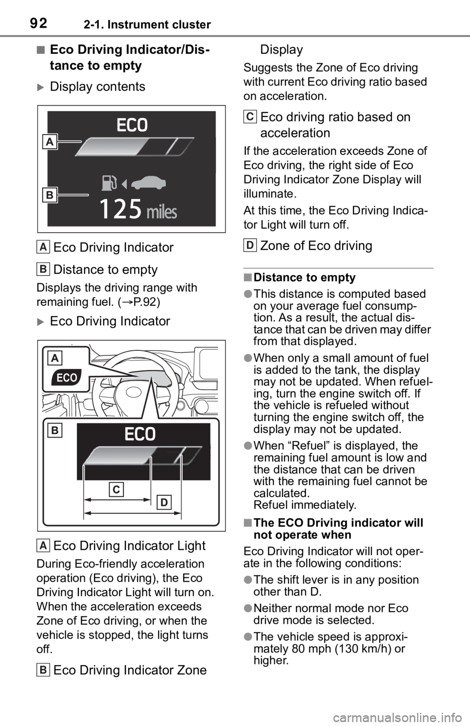 TOYOTA RAV4 2019 Owners Manual (in English) 922-1. Instrument cluster
■Eco Driving Indicator/Dis-
tance to empty
Display contentsEco Driving Indicator
Distance to empty
Displays the driving range with
remaining fuel. ( P. 9 2 )
Eco TOYOTA RAV4 2019 Owners Manual (in English) 922-1. Instrument cluster
■Eco Driving Indicator/Dis-
tance to empty
Display contentsEco Driving Indicator
Distance to empty
Displays the driving range with
remaining fuel. ( P. 9 2 )
Eco