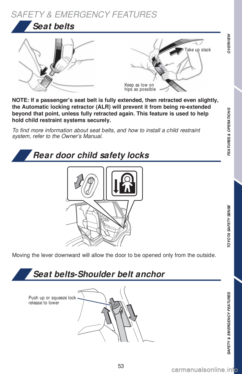 TOYOTA RAV4 2019   (in English) Workshop Manual 53
OVERVIEW FEATURES & OPERATIONS TOYOTA SAFETY SENSE SAFETY & EMERGENCY FEATURES
SAFETY & EMERGENCY FEATURES
Seat belts
�1�2�7�(���,�I��D��S�D�V�V�H�Q�J�H�U�