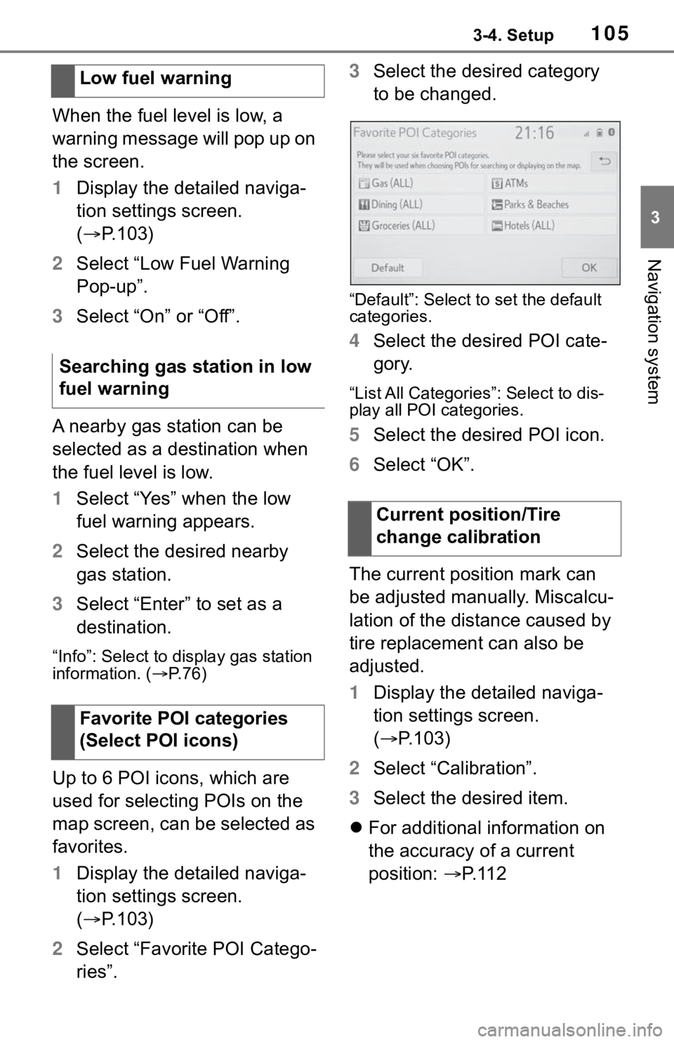 TOYOTA RAV4 2019 Accessories, Audio & Navigation (in English) 1053-4. Setup
3
Navigation system
When the fuel level is low, a
warning message will pop up on
the screen.
1Display the detailed naviga-
tion settings screen.
( P.103)
2 Select “Low Fuel Warni TOYOTA RAV4 2019 Accessories, Audio & Navigation (in English) 1053-4. Setup
3
Navigation system
When the fuel level is low, a
warning message will pop up on
the screen.
1Display the detailed naviga-
tion settings screen.
( P.103)
2 Select “Low Fuel Warni