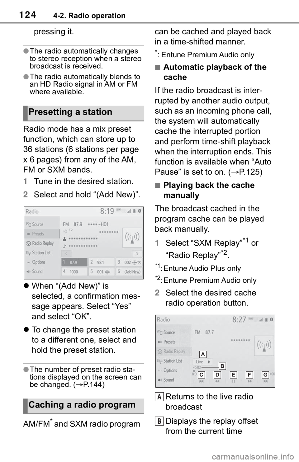 TOYOTA RAV4 2019  Accessories, Audio & Navigation (in English) 1244-2. Radio operation
pressing it.
●The radio automatically changes 
to stereo reception when a stereo 
broadcast is received.
●The radio automatically blends to 
an HD Radio signal in AM or FM 