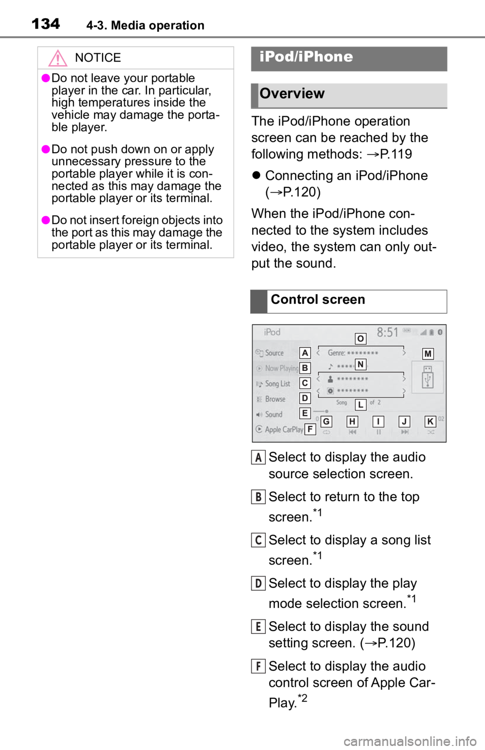 TOYOTA RAV4 2019 Accessories, Audio & Navigation (in English) 1344-3. Media operation
The iPod/iPhone operation
screen can be reached by the
following methods: P. 1 1 9
Connecting an iPod/iPhone
( P.120)
When the iPod/iPhone con-
nected to the syste TOYOTA RAV4 2019 Accessories, Audio & Navigation (in English) 1344-3. Media operation
The iPod/iPhone operation
screen can be reached by the
following methods: P. 1 1 9
Connecting an iPod/iPhone
( P.120)
When the iPod/iPhone con-
nected to the syste