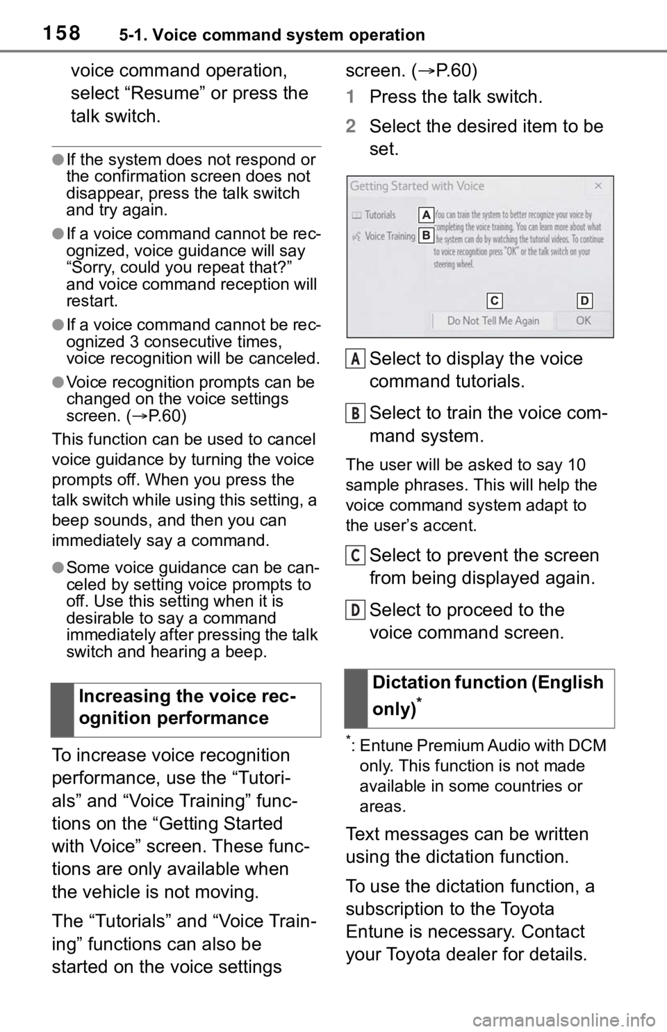 TOYOTA RAV4 2019 Accessories, Audio & Navigation (in English) 1585-1. Voice command system operation
voice command operation,
select “Resume” or press the
talk switch.
●If the system does not respond or
the confirmation screen does not
disappear, press TOYOTA RAV4 2019 Accessories, Audio & Navigation (in English) 1585-1. Voice command system operation
voice command operation,
select “Resume” or press the
talk switch.
●If the system does not respond or
the confirmation screen does not
disappear, press