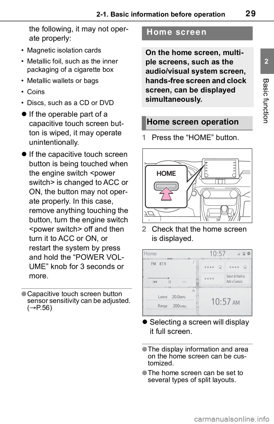 TOYOTA RAV4 2019 Accessories, Audio & Navigation (in English) 292-1. Basic information before operation
2
Basic function
the following, it may not oper-
ate properly:
• Magnetic isolation cards
• Metallic foil, such as the inner packaging of a cigarette box TOYOTA RAV4 2019 Accessories, Audio & Navigation (in English) 292-1. Basic information before operation
2
Basic function
the following, it may not oper-
ate properly:
• Magnetic isolation cards
• Metallic foil, such as the inner packaging of a cigarette box