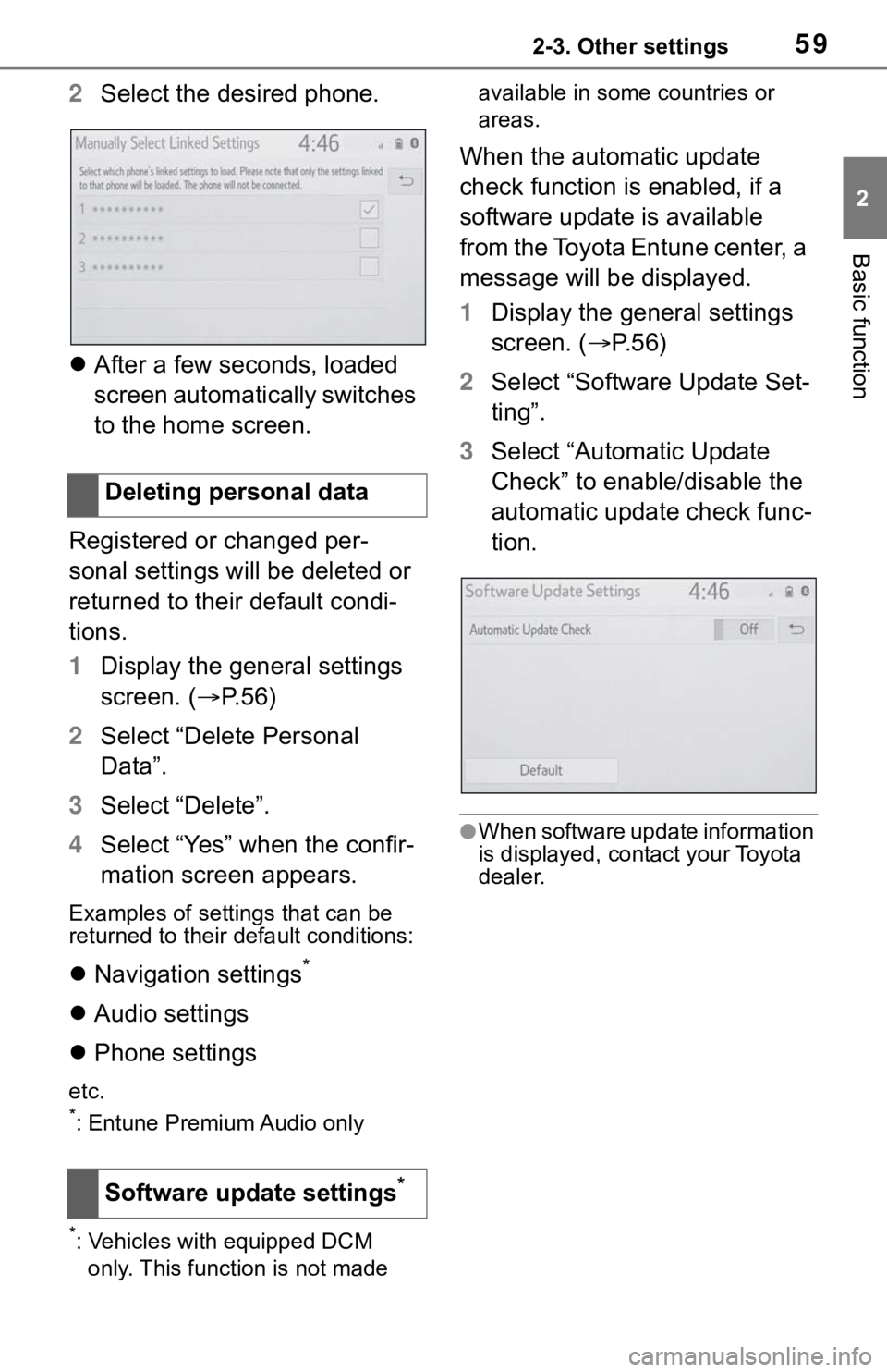 TOYOTA RAV4 2019 Accessories, Audio & Navigation (in English) 592-3. Other settings
2
Basic function
2Select the desired phone.
After a few seconds, loaded
screen automatically switches
to the home screen.
Registered or changed per-
sonal settings will be TOYOTA RAV4 2019 Accessories, Audio & Navigation (in English) 592-3. Other settings
2
Basic function
2Select the desired phone.
After a few seconds, loaded
screen automatically switches
to the home screen.
Registered or changed per-
sonal settings will be
