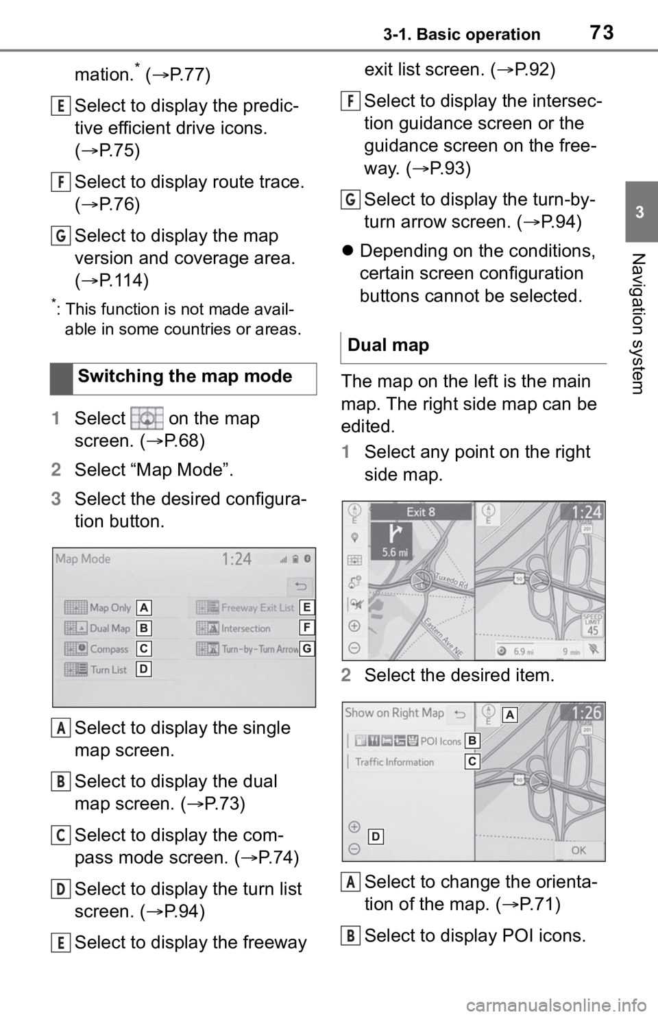 TOYOTA RAV4 2019 Accessories, Audio & Navigation (in English) 733-1. Basic operation
3
Navigation system
mation.* ( P.77)
Select to display the predic-
tive efficient drive icons.
( P. 7 5 )
Select to display route trace.
( P. 7 6 )
Select to display TOYOTA RAV4 2019 Accessories, Audio & Navigation (in English) 733-1. Basic operation
3
Navigation system
mation.* ( P.77)
Select to display the predic-
tive efficient drive icons.
( P. 7 5 )
Select to display route trace.
( P. 7 6 )
Select to display