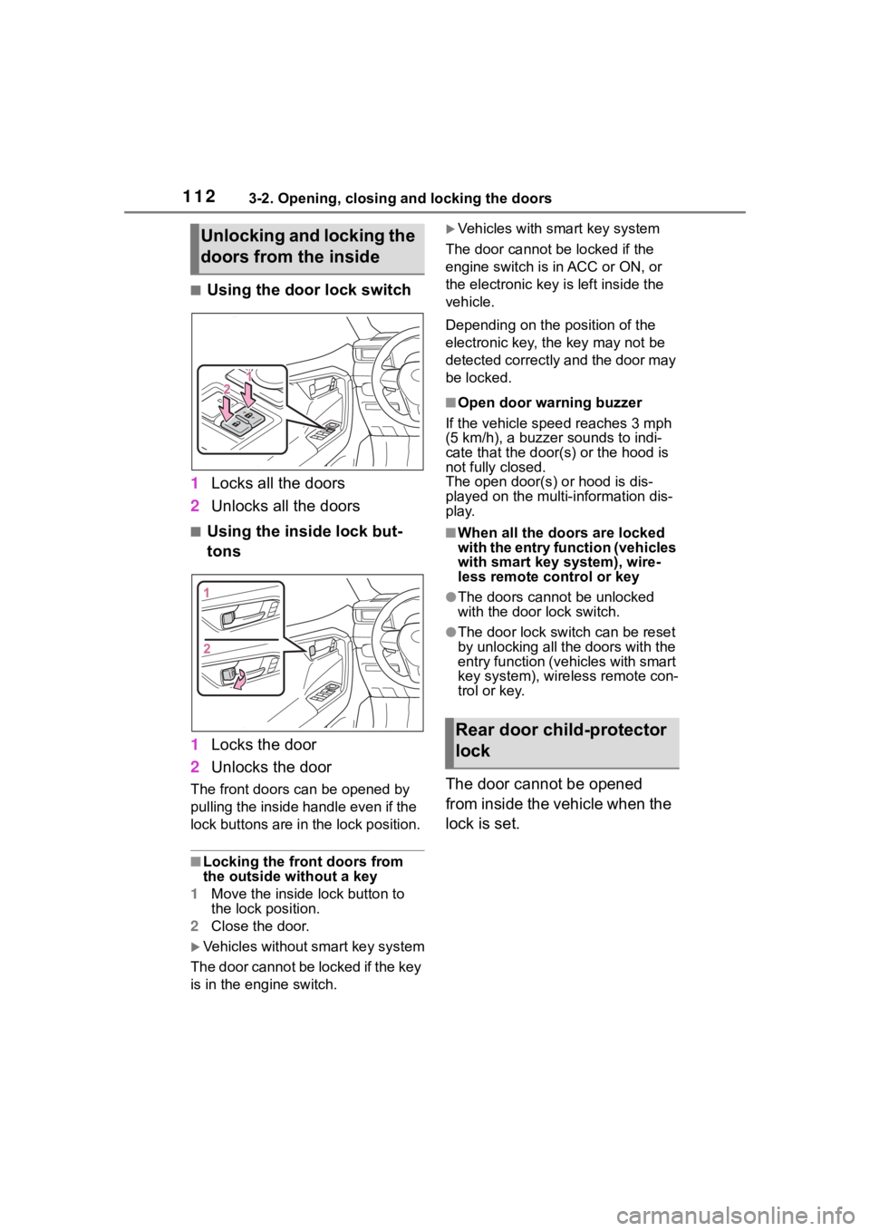 TOYOTA RAV4 2020 Owners Manual (in English) 1123-2. Opening, closing and locking the doors
■Using the door lock switch
1 Locks all the doors
2 Unlocks all the doors
■Using the inside lock but-
tons
1 Locks the door
2 Unlocks the door
The fr TOYOTA RAV4 2020 Owners Manual (in English) 1123-2. Opening, closing and locking the doors
■Using the door lock switch
1 Locks all the doors
2 Unlocks all the doors
■Using the inside lock but-
tons
1 Locks the door
2 Unlocks the door
The fr