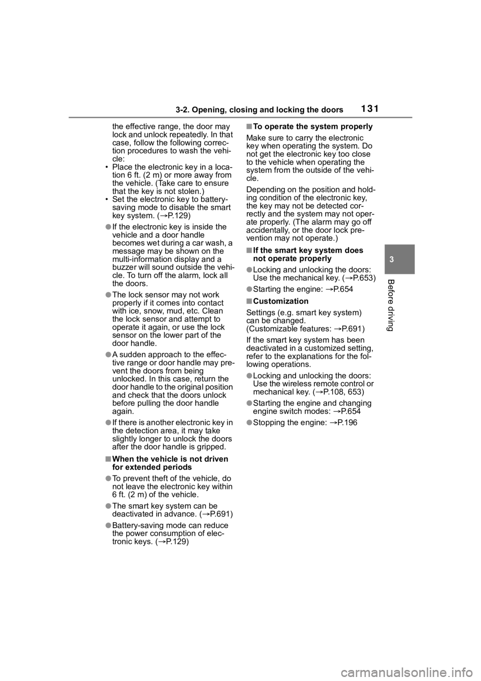 TOYOTA RAV4 2020 (in English) User Guide 1313-2. Opening, closing and locking the doors
3
Before driving
the effective range, the door may
lock and unlock repeatedly. In that
case, follow the fo llowing correc-
tion procedures to wash the TOYOTA RAV4 2020 (in English) User Guide 1313-2. Opening, closing and locking the doors
3
Before driving
the effective range, the door may
lock and unlock repeatedly. In that
case, follow the fo llowing correc-
tion procedures to wash the