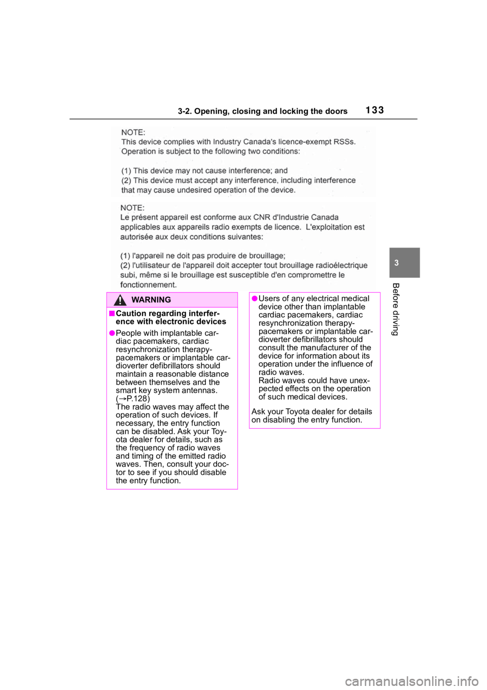TOYOTA RAV4 2020 Owners Manual (in English) 1333-2. Opening, closing and locking the doors
3
Before driving
WA R N I N G
■Caution regarding interfer-
ence with electronic devices
●People with implantable car-
diac pacemakers, cardiac
resyn TOYOTA RAV4 2020 Owners Manual (in English) 1333-2. Opening, closing and locking the doors
3
Before driving
WA R N I N G
■Caution regarding interfer-
ence with electronic devices
●People with implantable car-
diac pacemakers, cardiac
resyn