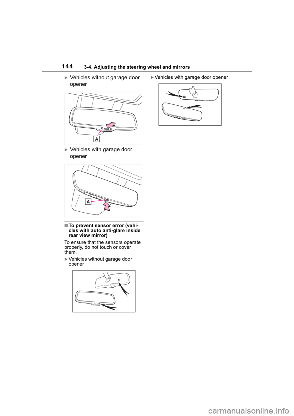 TOYOTA RAV4 2020 Owners Manual (in English) 1443-4. Adjusting the steering wheel and mirrors
Vehicles without garage door
opener
Vehicles with garage door
opener
■To prevent sensor error (vehi-
cles with auto anti-glare inside
rear v TOYOTA RAV4 2020 Owners Manual (in English) 1443-4. Adjusting the steering wheel and mirrors
Vehicles without garage door
opener
Vehicles with garage door
opener
■To prevent sensor error (vehi-
cles with auto anti-glare inside
rear v