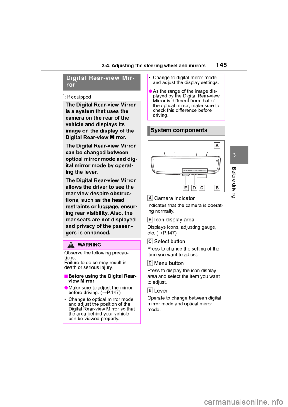 TOYOTA RAV4 2020 Owners Manual (in English) 1453-4. Adjusting the steering wheel and mirrors
3
Before driving
*: If equipped
Camera indicator
Indicates that the camera is operat-
ing normally.
Icon display area
Displays icons, adjusting gauge, TOYOTA RAV4 2020 Owners Manual (in English) 1453-4. Adjusting the steering wheel and mirrors
3
Before driving
*: If equipped
Camera indicator
Indicates that the camera is operat-
ing normally.
Icon display area
Displays icons, adjusting gauge,
