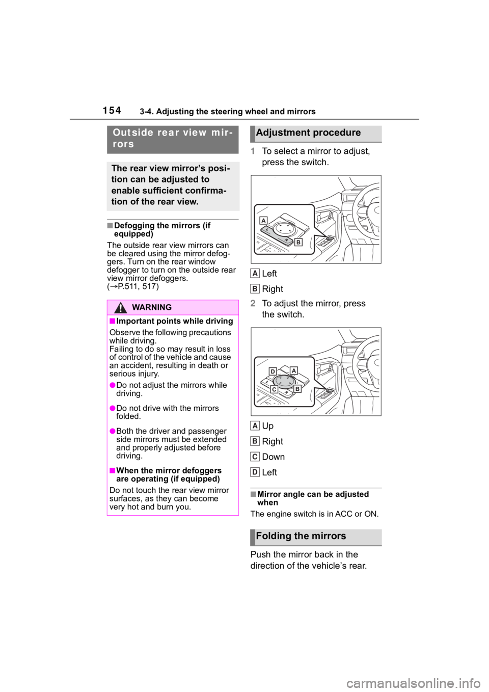 TOYOTA RAV4 2020 Owners Manual (in English) 1543-4. Adjusting the steering wheel and mirrors
■Defogging the mirrors (if
equipped)
The outside rear v iew mirrors can
be cleared using the mirror defog-
gers. Turn on the rear window
defogger TOYOTA RAV4 2020 Owners Manual (in English) 1543-4. Adjusting the steering wheel and mirrors
■Defogging the mirrors (if
equipped)
The outside rear v iew mirrors can
be cleared using the mirror defog-
gers. Turn on the rear window
defogger