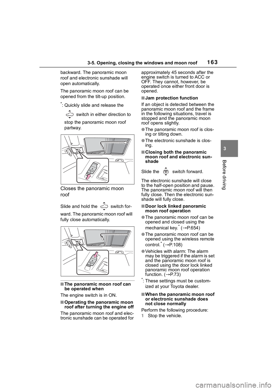 TOYOTA RAV4 2020 Owners Manual (in English) 1633-5. Opening, closing the windows and moon roof
3
Before driving
backward. The panoramic moon
roof and electronic sunshade will
open automatically.
The panoramic moon roof can be
opened from the TOYOTA RAV4 2020 Owners Manual (in English) 1633-5. Opening, closing the windows and moon roof
3
Before driving
backward. The panoramic moon
roof and electronic sunshade will
open automatically.
The panoramic moon roof can be
opened from the