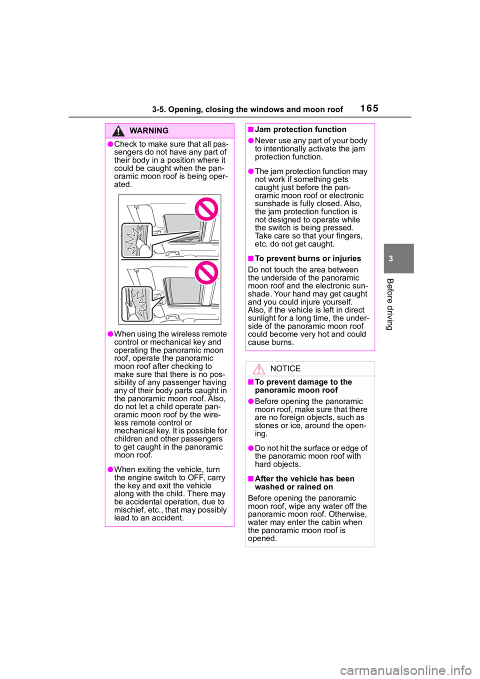 TOYOTA RAV4 2020 (in English) User Guide 1653-5. Opening, closing the windows and moon roof
3
Before driving
WA R N I N G
●Check to make sure that all pas-
sengers do not have any part of
their body in a position where it
could be caught TOYOTA RAV4 2020 (in English) User Guide 1653-5. Opening, closing the windows and moon roof
3
Before driving
WA R N I N G
●Check to make sure that all pas-
sengers do not have any part of
their body in a position where it
could be caught