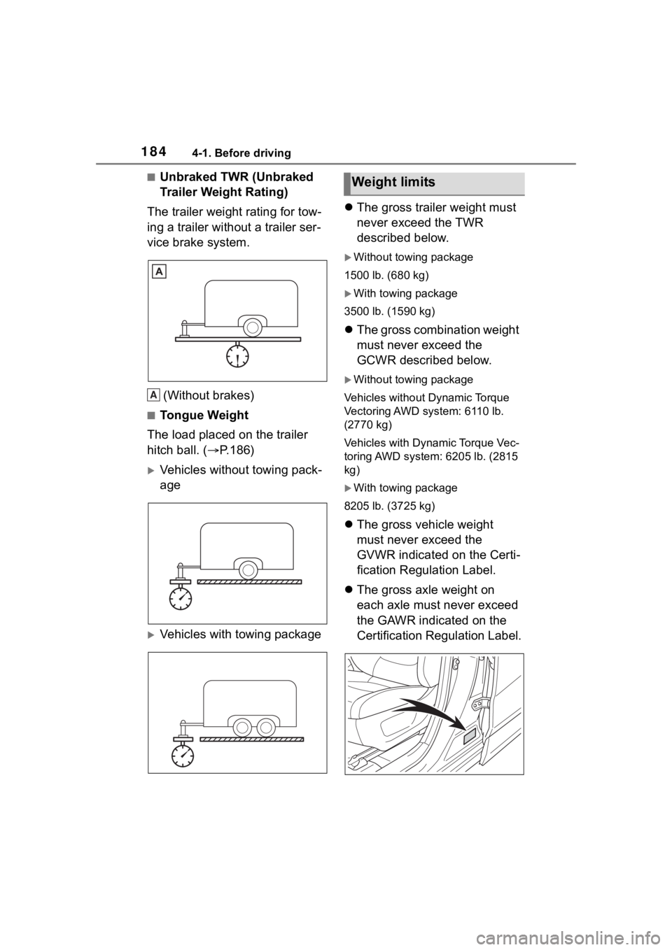 TOYOTA RAV4 2020 Owners Manual (in English) 1844-1. Before driving
■Unbraked TWR (Unbraked
Trailer Weight Rating)
The trailer weight rating for tow-
ing a trailer without a trailer ser-
vice brake system.
(Without brakes)
■Tongue Weight
Th TOYOTA RAV4 2020 Owners Manual (in English) 1844-1. Before driving
■Unbraked TWR (Unbraked
Trailer Weight Rating)
The trailer weight rating for tow-
ing a trailer without a trailer ser-
vice brake system.
(Without brakes)
■Tongue Weight
Th
