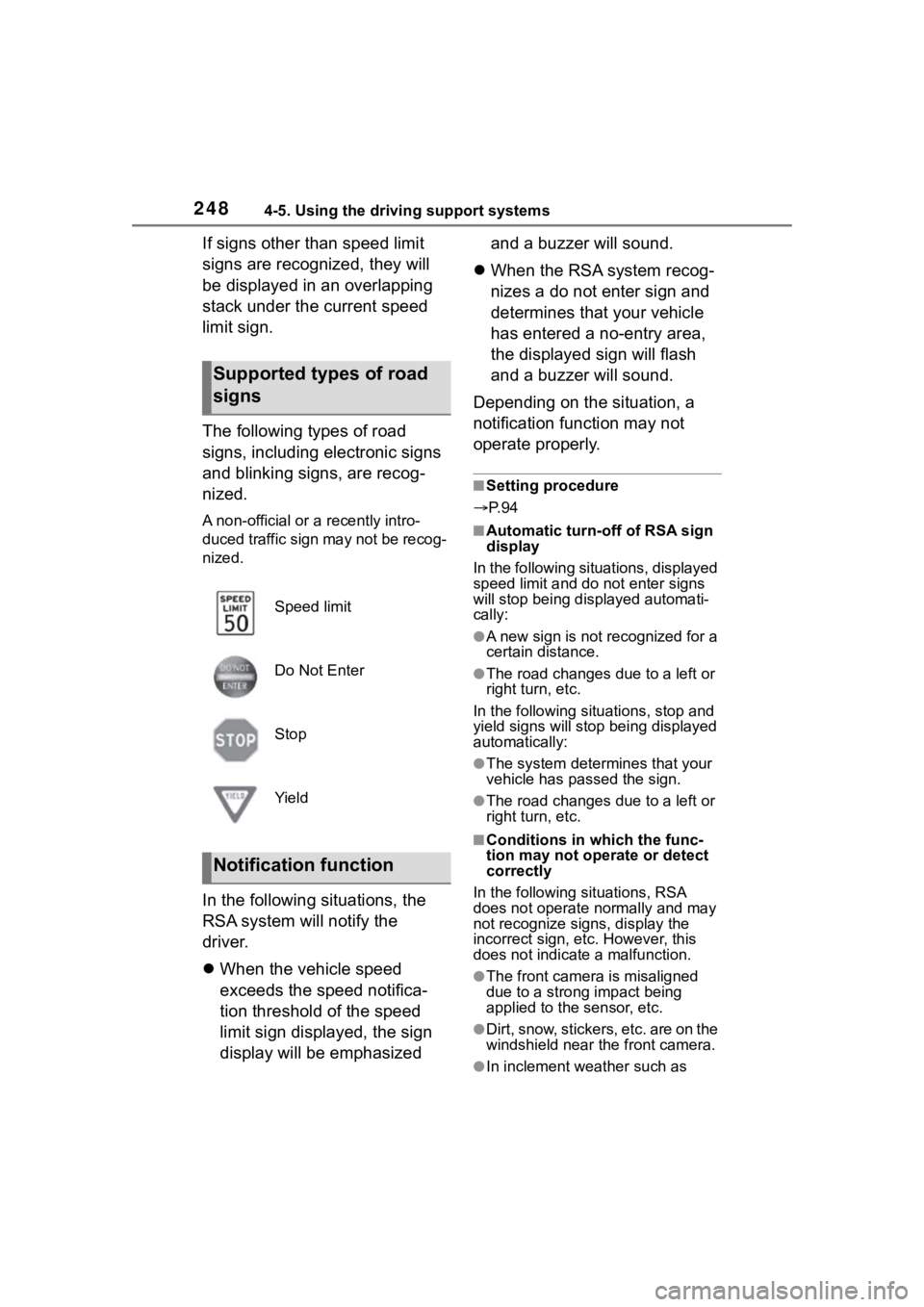 TOYOTA RAV4 2020  Owners Manual (in English) 2484-5. Using the driving support systems
If signs other than speed limit 
signs are recognized, they will 
be displayed in an overlapping 
stack under the current speed 
limit sign.
The following typ